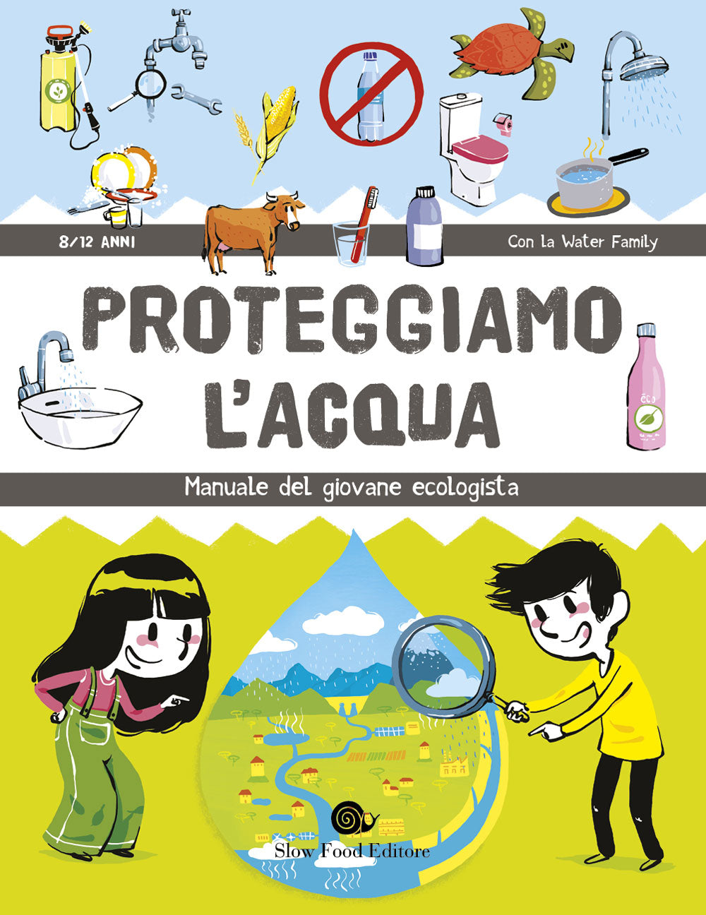 Proteggiamo l'acqua.. Manuale del giovane ecologista