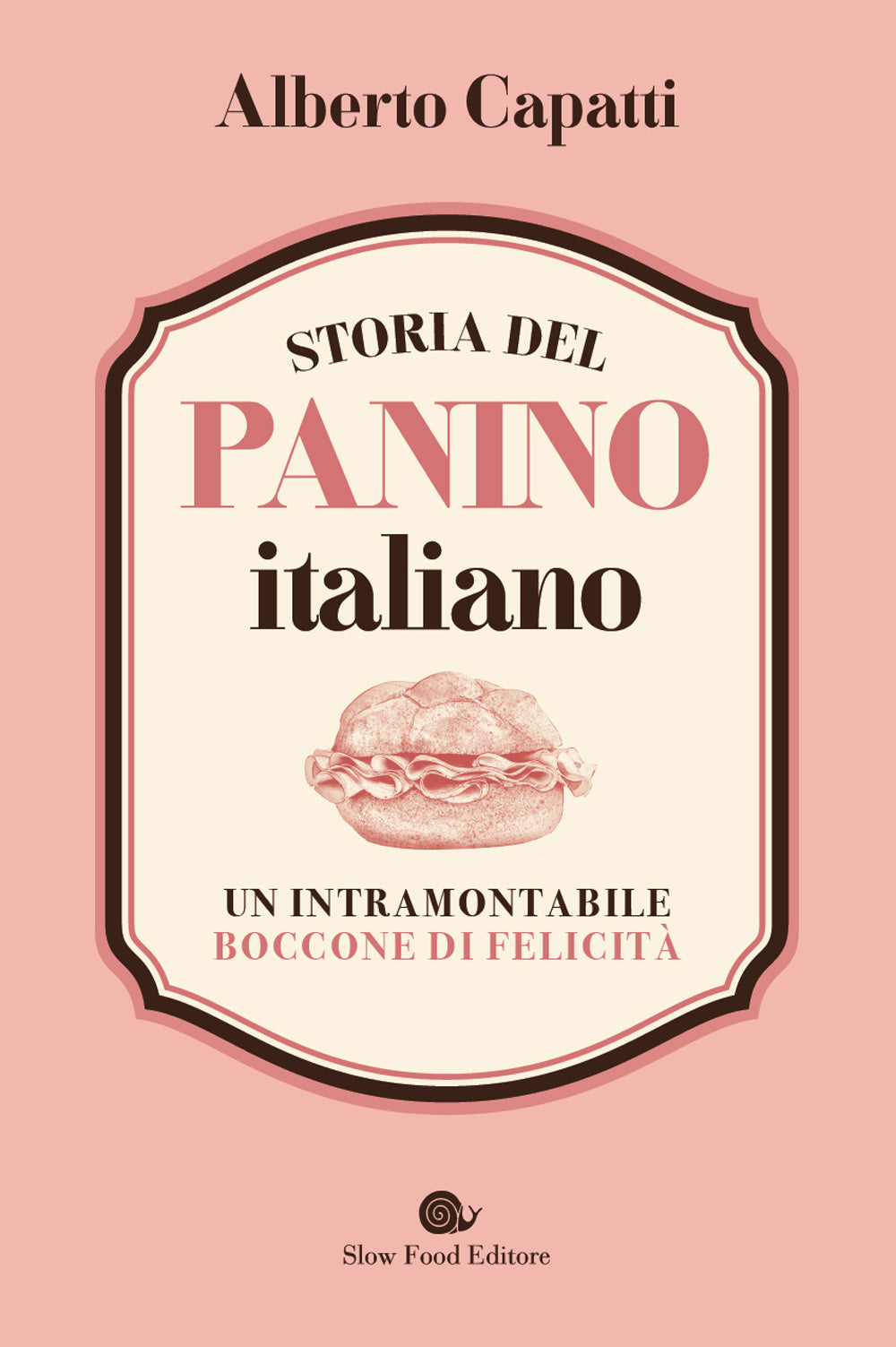 STORIA DEL PANINO ITALIANO. UN INTRAMONTABILE BOCCONE DI FELICITÀ