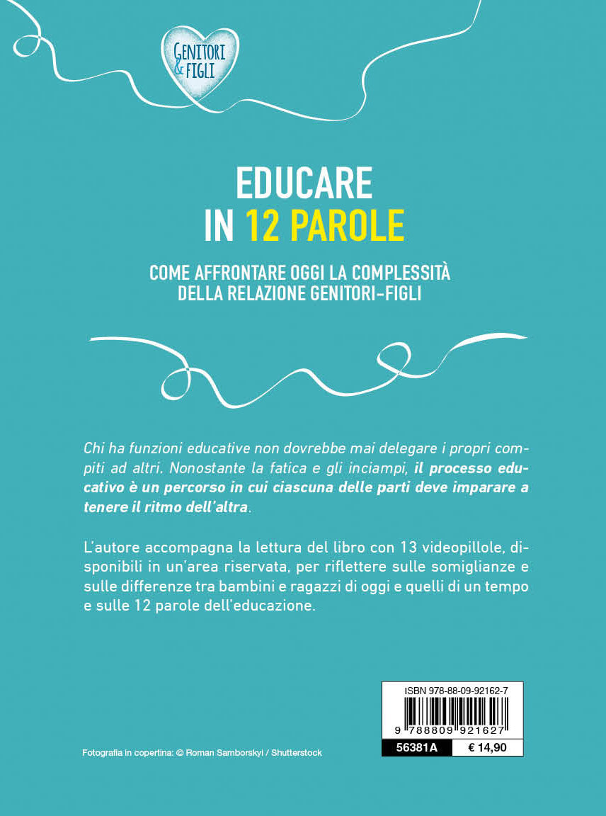 Educare in 12 parole. Come affrontare oggi la complessità della relazione genitori-figli