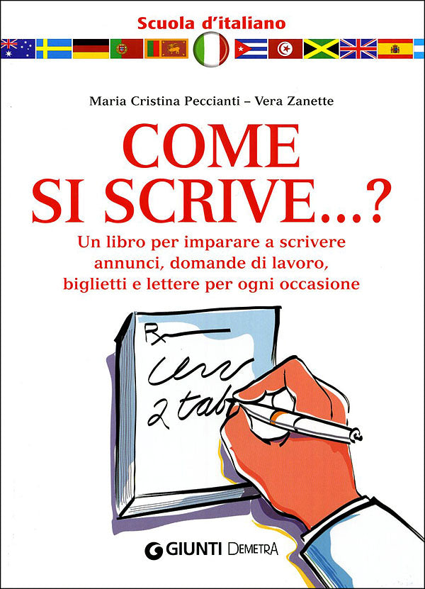 Come si scrive...?. Un libro per imparare a scrivere annunci, domande di lavoro, biglietti e lettere per ogni occasione