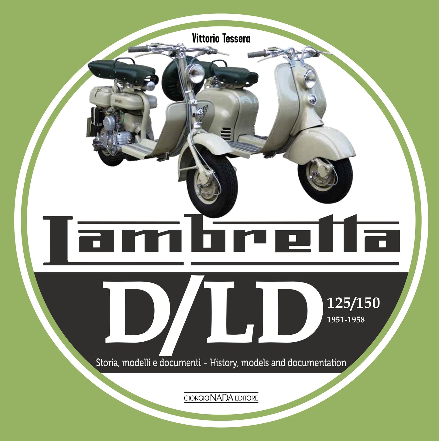 Lambretta D/LD 125/150 1951-1958. Storia, modelli e documenti/History, models and documentation