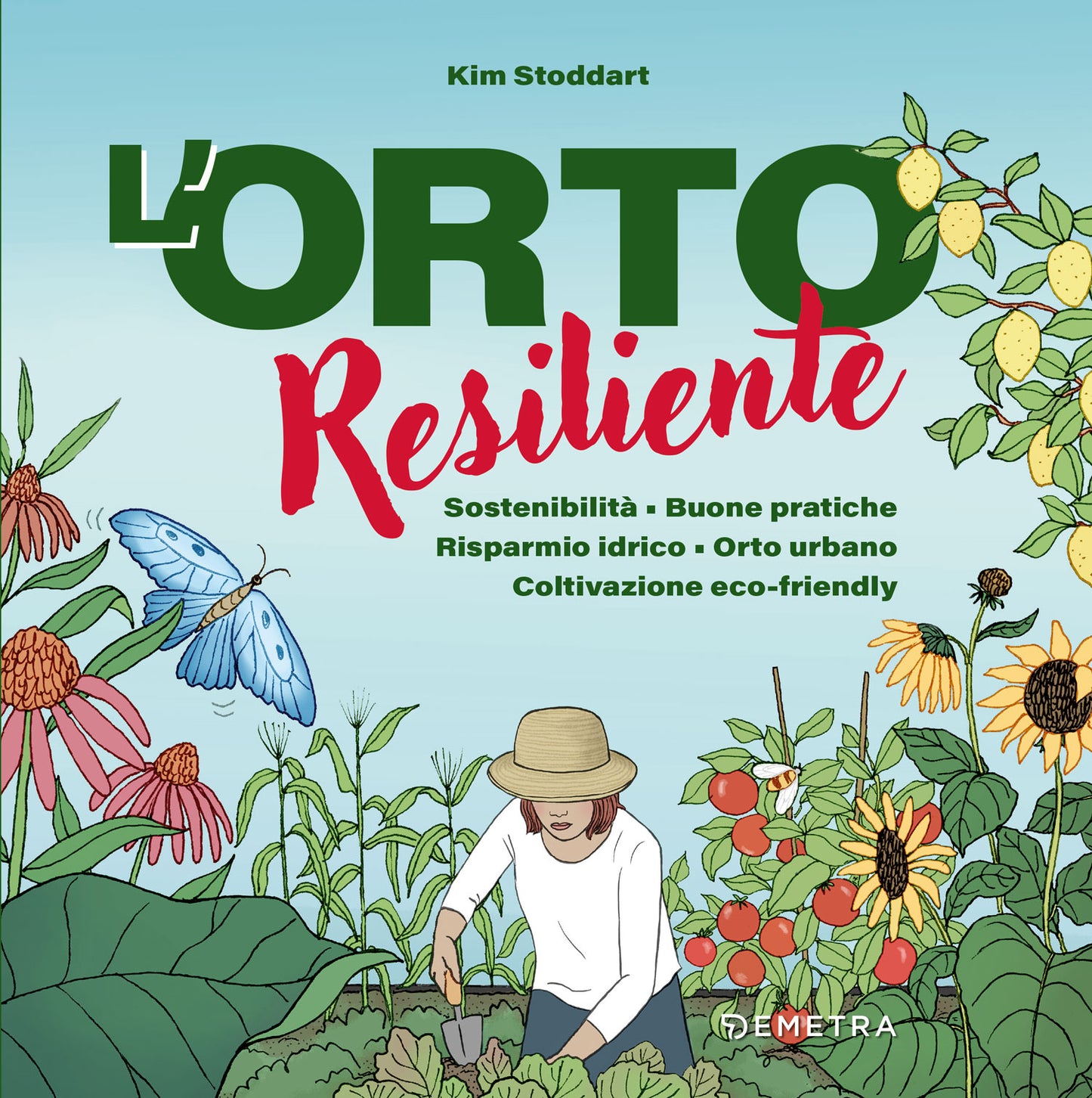 L'orto resiliente. Sostenibilità - Buone pratiche - Risparmio idrico - Orto urbano - Coltivazione eco-friendly