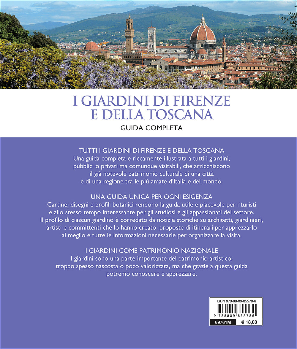 I giardini di Firenze e della Toscana. Guida completa