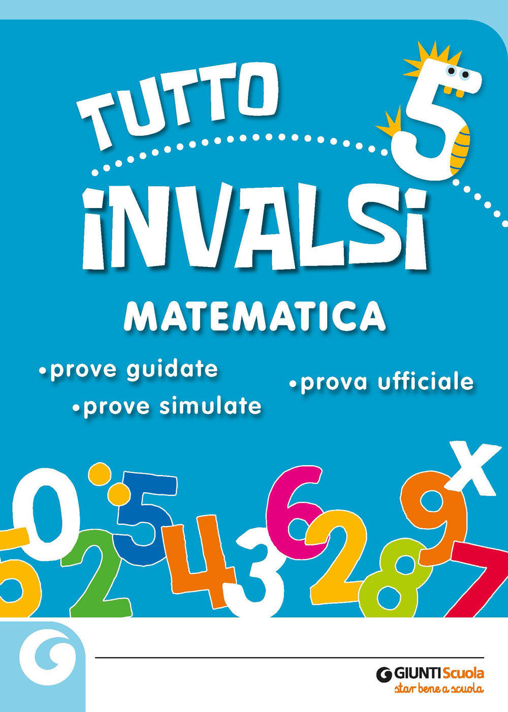 Tutto INVALSI - Matematica 5. Prove guidate - Prove simulate - Prova ufficiale