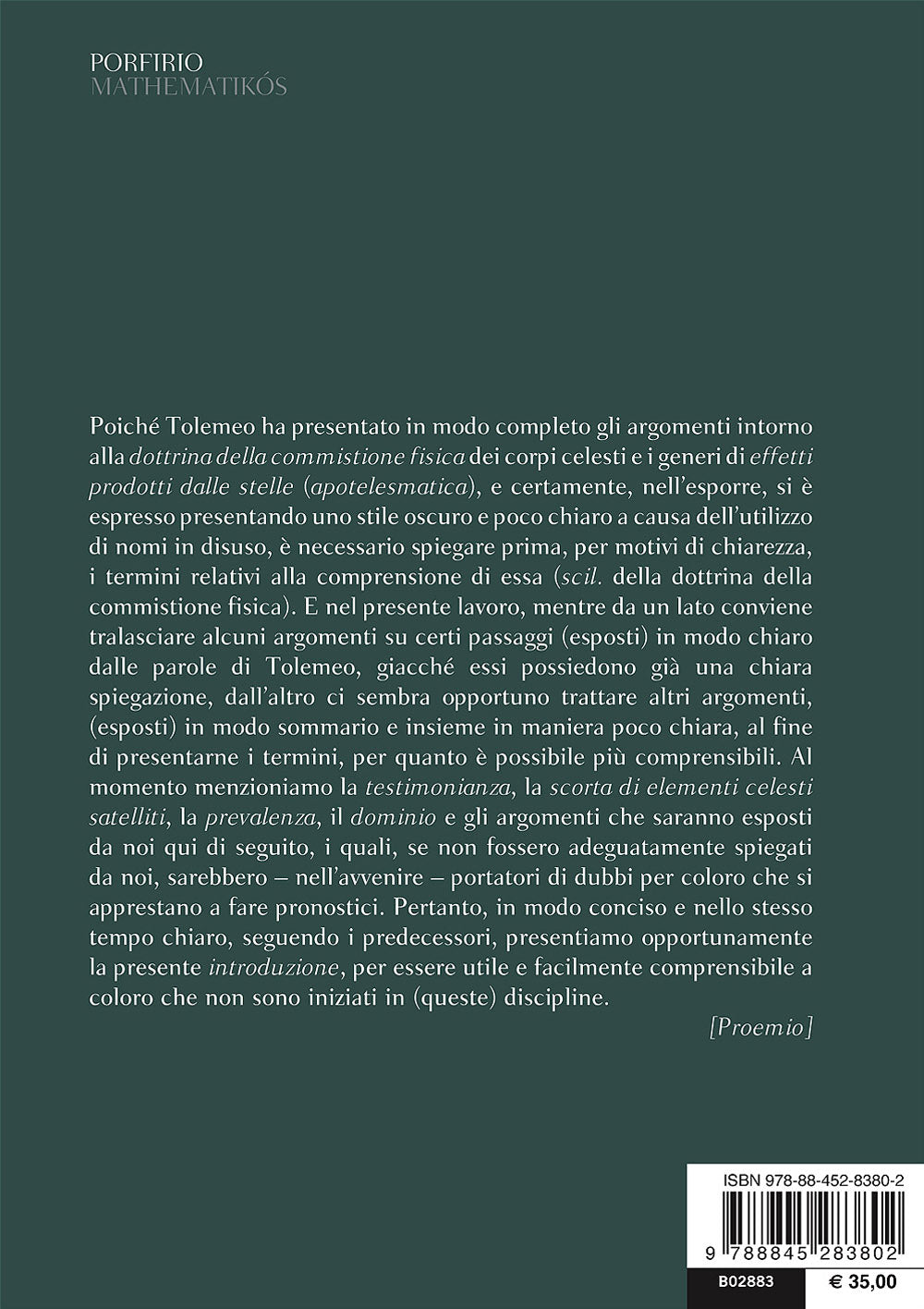 Mathematikos. Introduzione al trattato sugli effetti prodotti dalle stelle di Tolomeo e le testimonianze e i frammenti relativi alle opere di matematica e di geometria - Testo greco a fronte