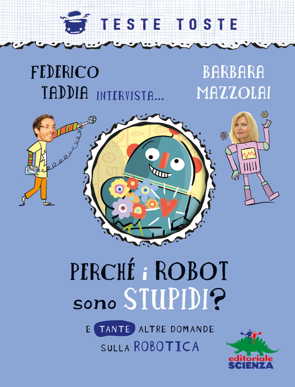 Perché i robot sono stupidi?. E tante altre domande sulla robotica