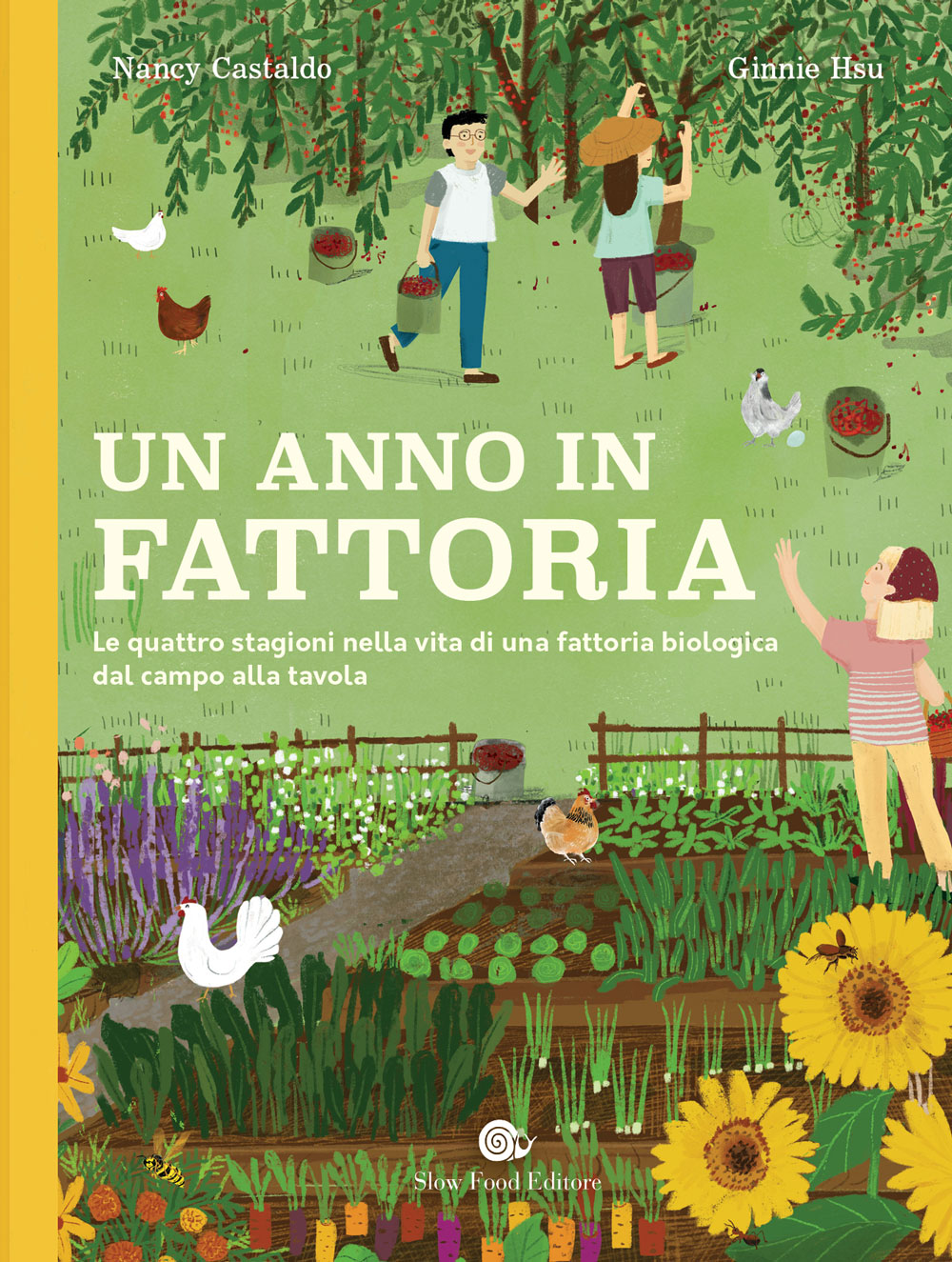 Un anno in fattoria. Le quattro stagioni nella vita di una fattoria biologica dal campo alla tavola.