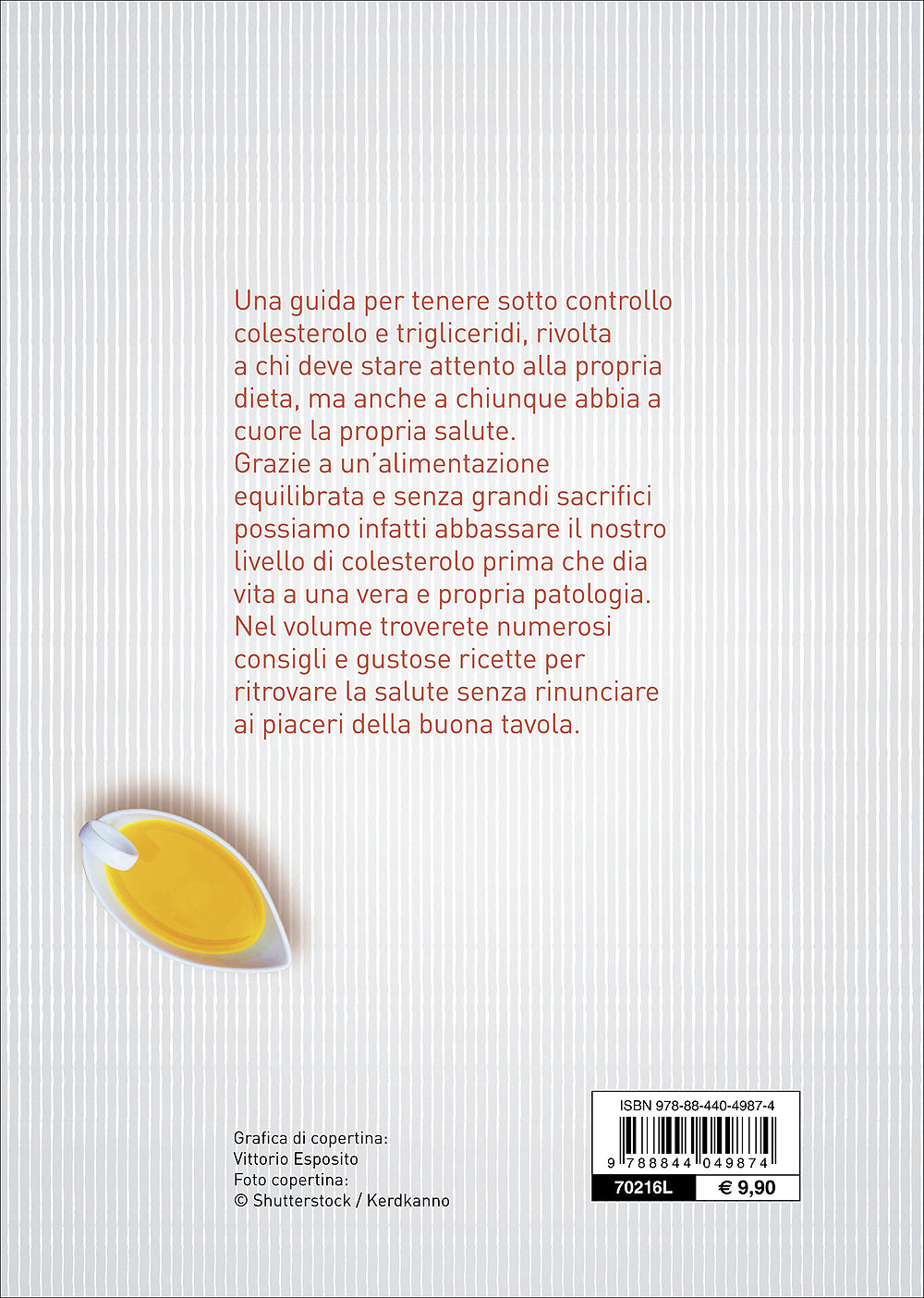 Colesterolo e trigliceridi. Ricette per una corretta alimentazione