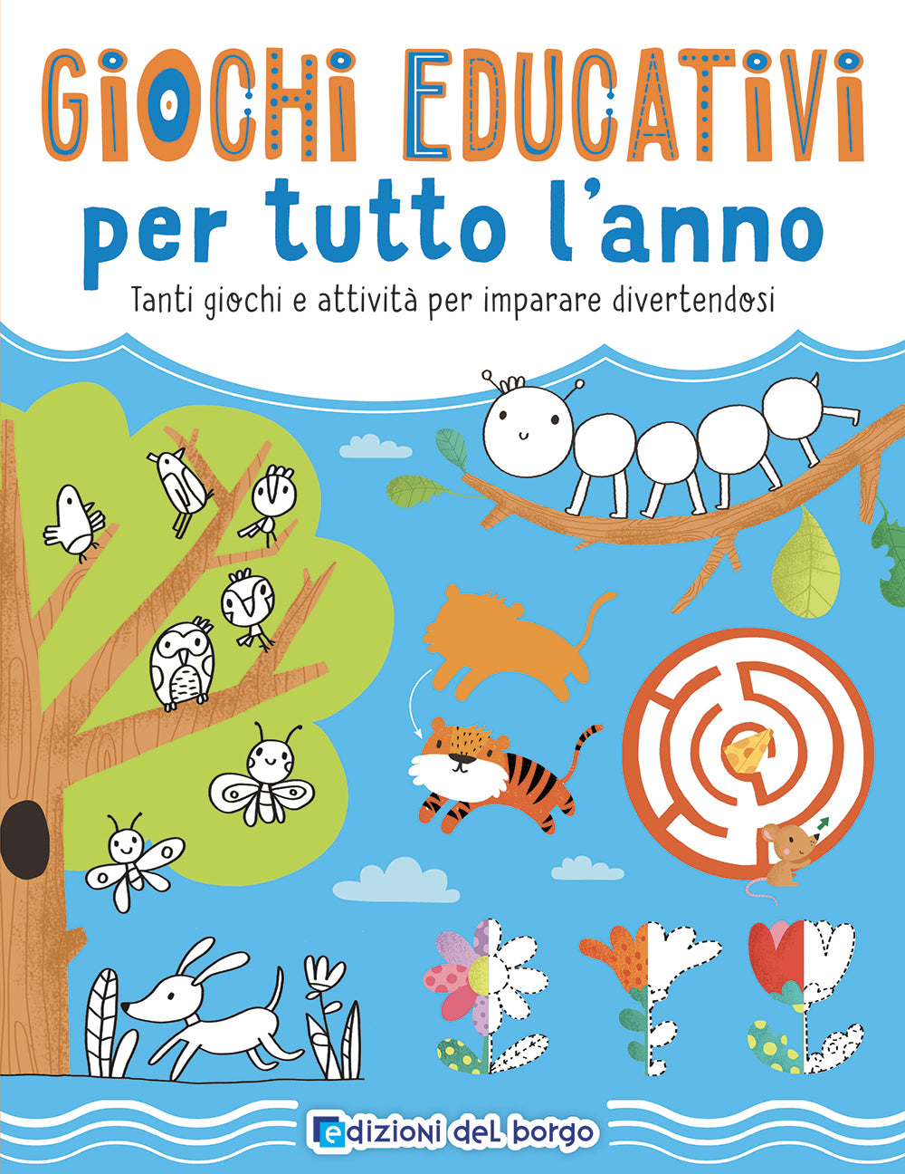 Giochi educativi per tutto l'anno. Tanti giochi e attività per imparare divertendosi