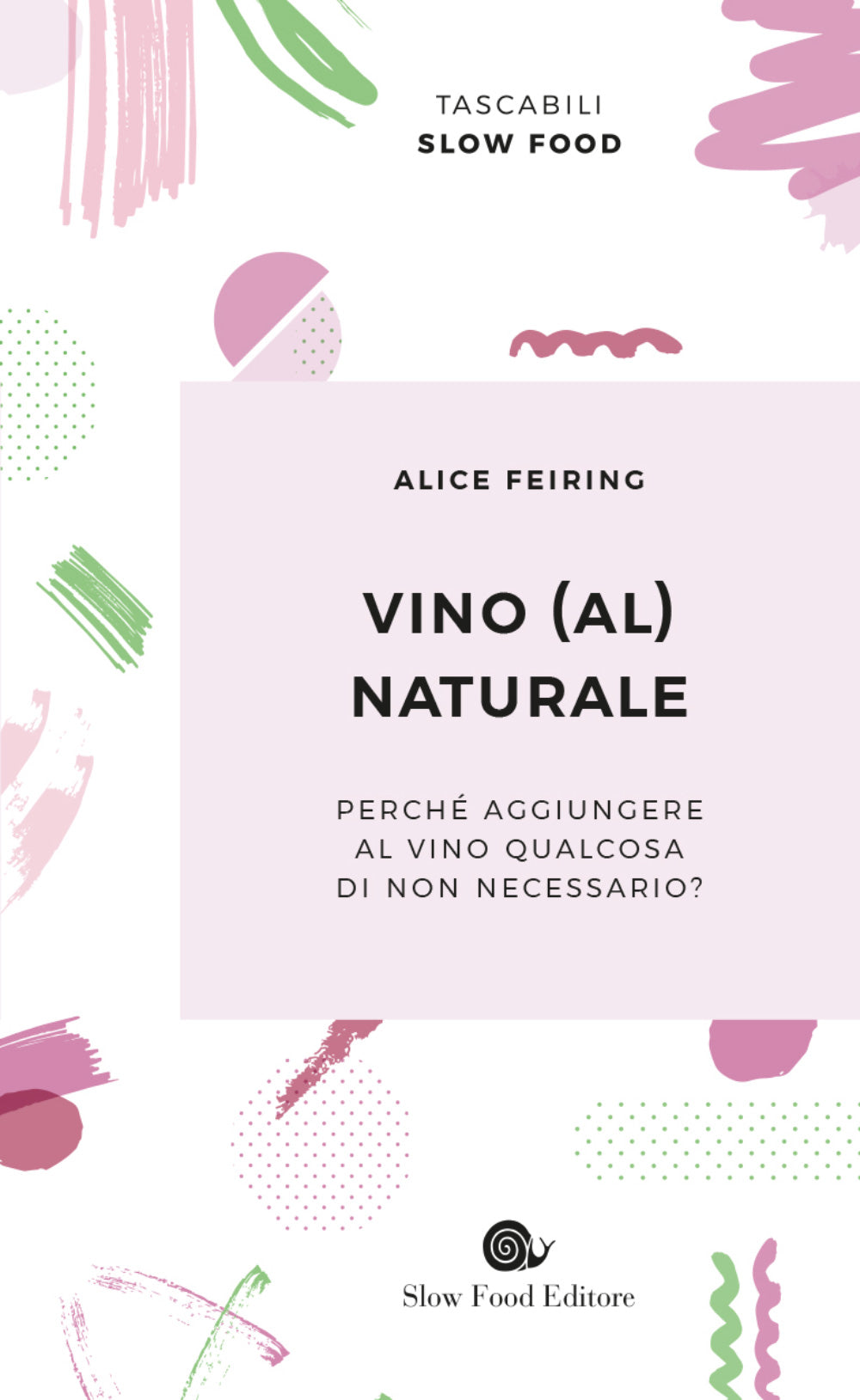 Vino (al) naturale. Perché aggiungere al vino qualcosa di non necessario?