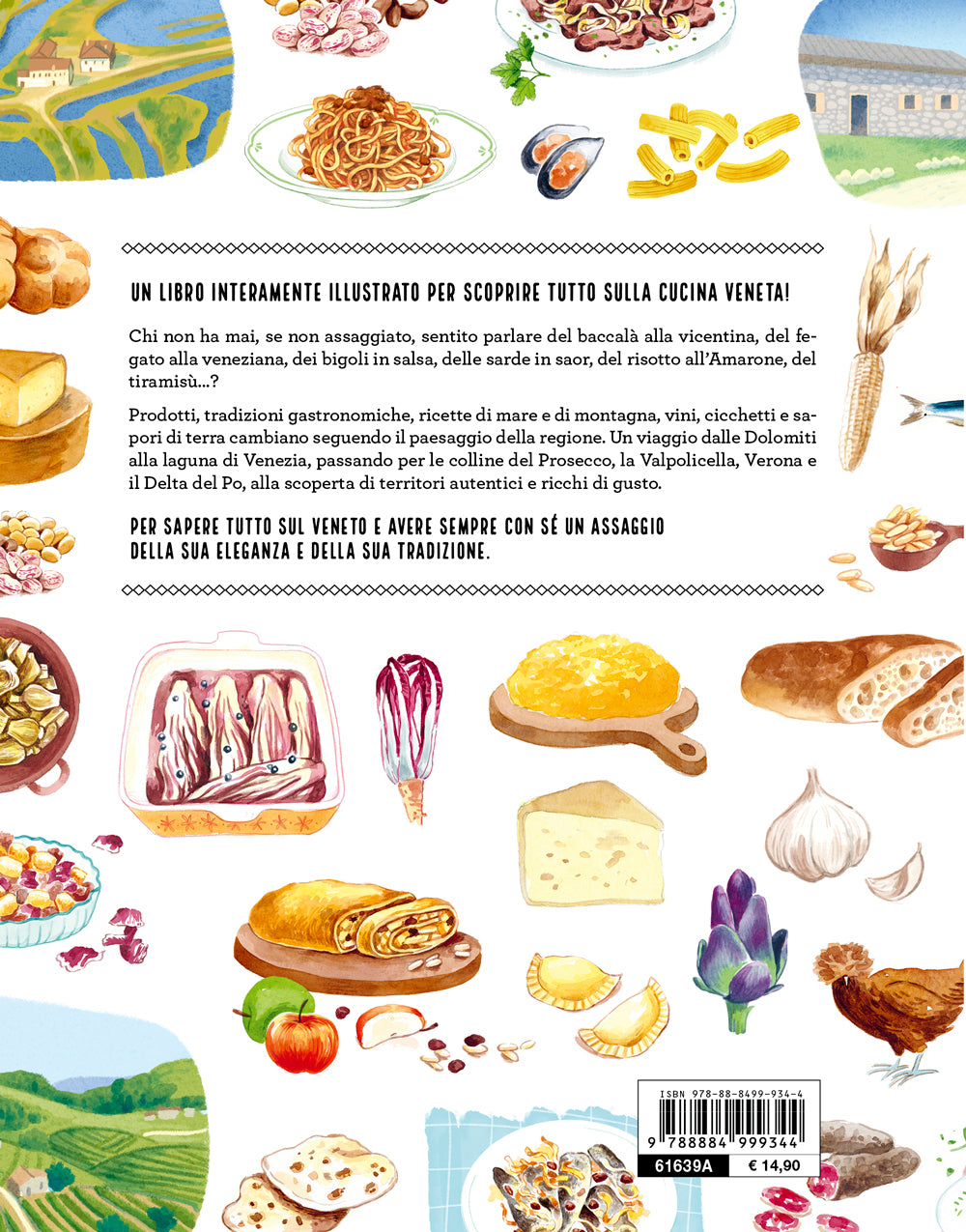 LA CUCINA VENETA ILLUSTRATA. LE RICETTE, I PRODOTTI E I LUOGHI PER CONOSCERE VENEZIA, LA LAGUNA E LE DOLOMITI