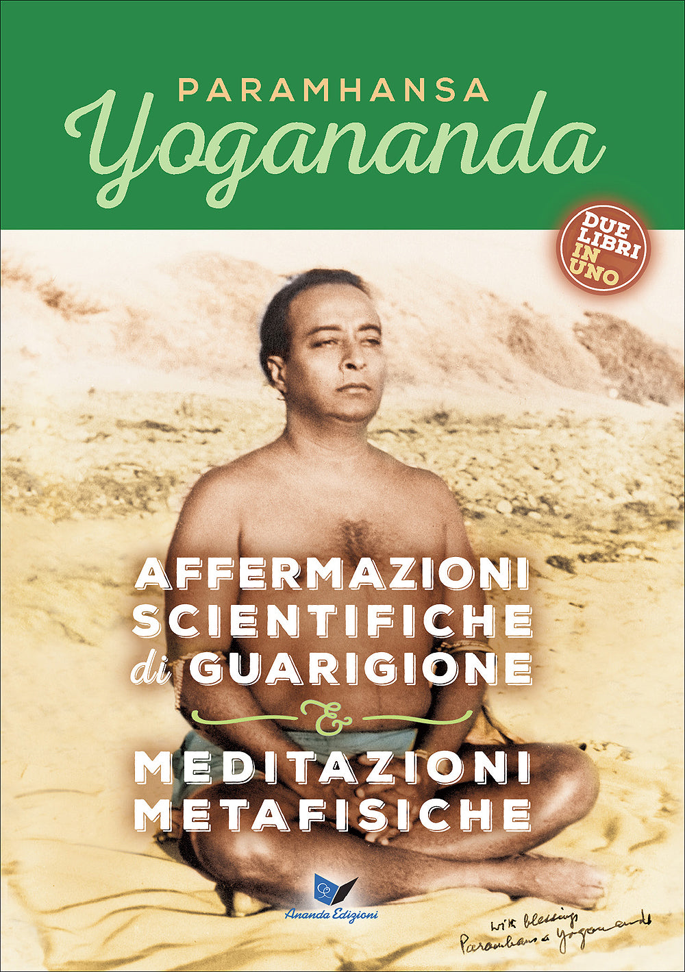 Affermazioni scientifiche di guarigione & Meditazioni metafisiche. Due libri in uno