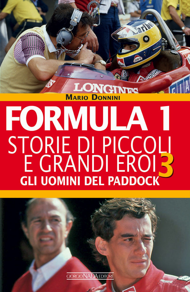 Formula 1 Storie di piccoli e grandi eroi - Gli uomini del paddock Vol. III