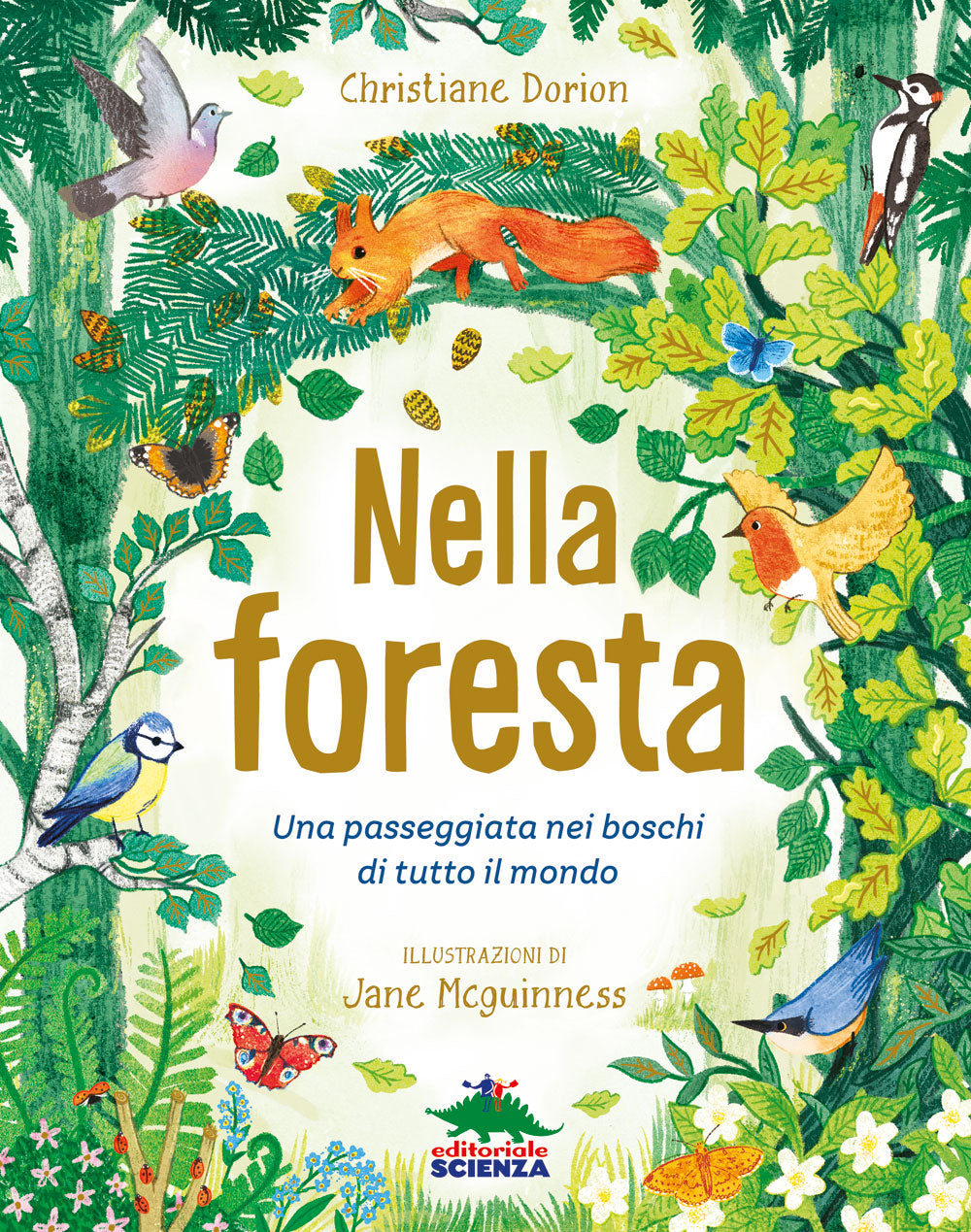 Nella foresta. Una passeggiata tra i boschi di tutto il mondo