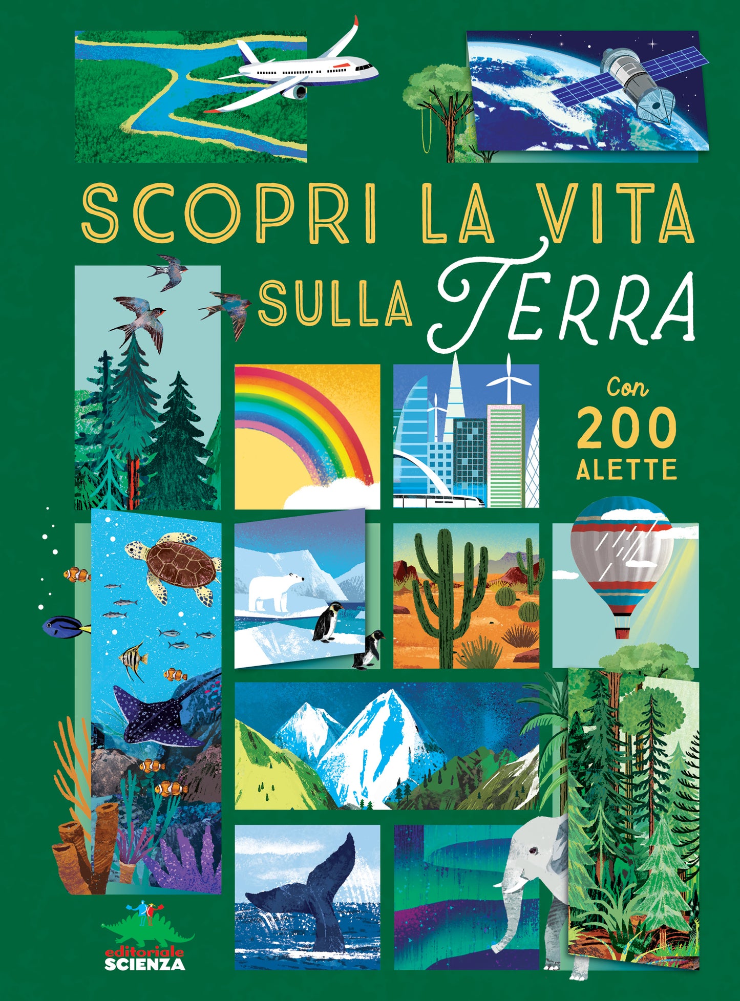 Scopri la vita sulla Terra. Alza e scopri – Con 200 alette