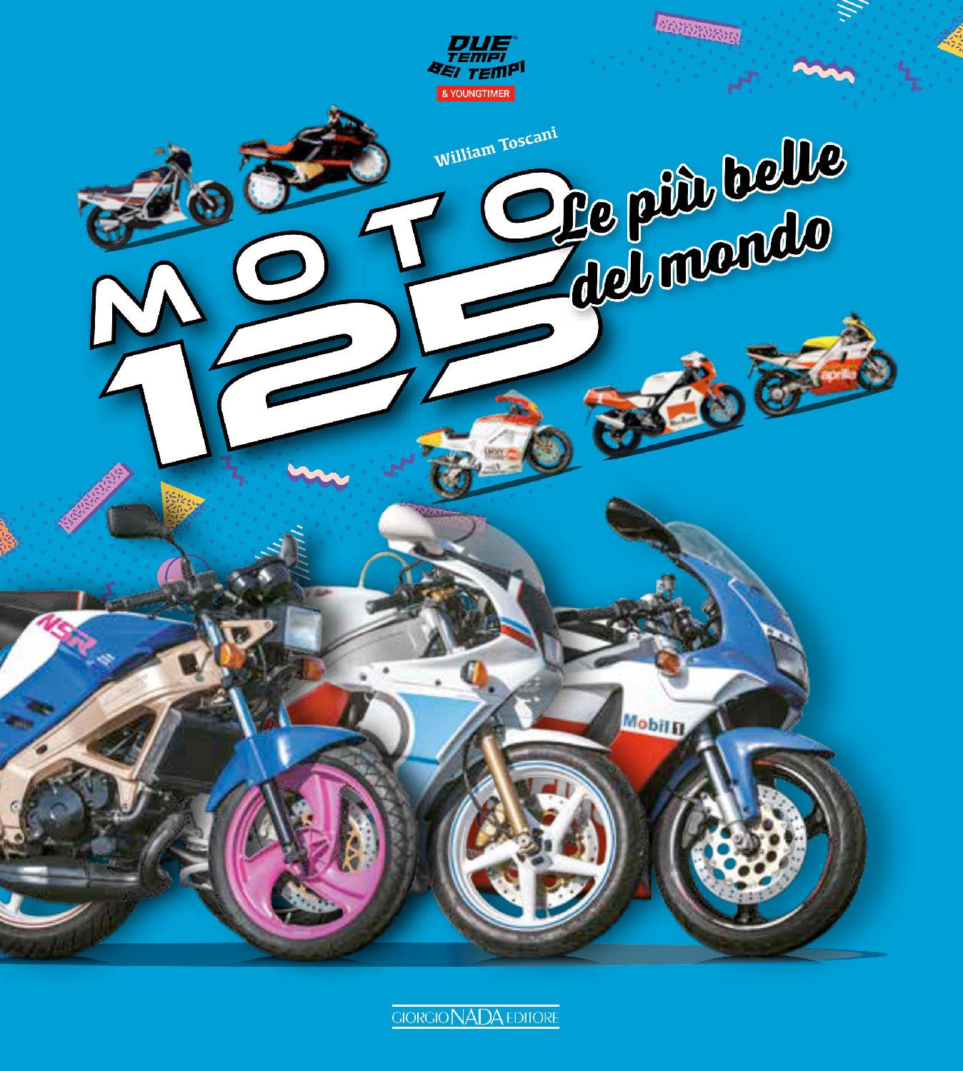 MOTO 125 Le più belle del mondo. Le più belle del mondo