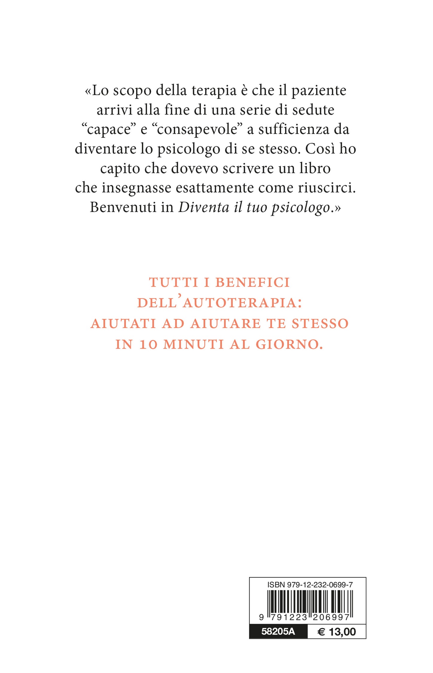 Diventa il tuo psicologo. Migliora la tua vita con 10 minuti al giorno di autoterapia