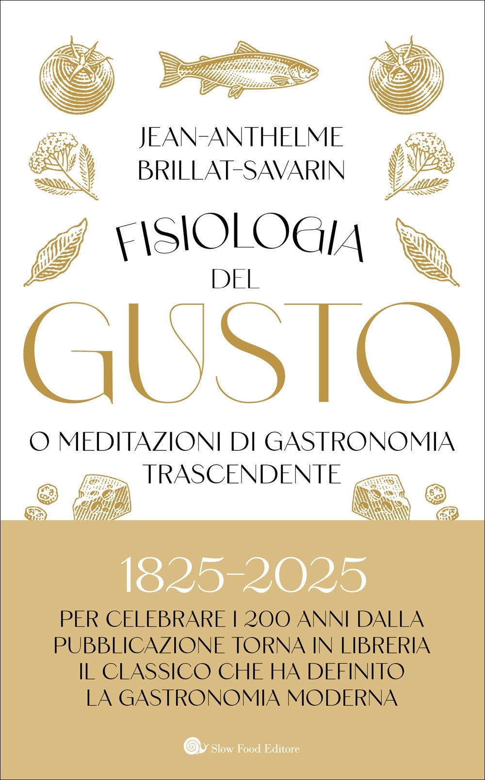 FISIOLOGIA DEL GUSTO O MEDITAZIONI DI GASTRONOMIA TRASCENDENTE
