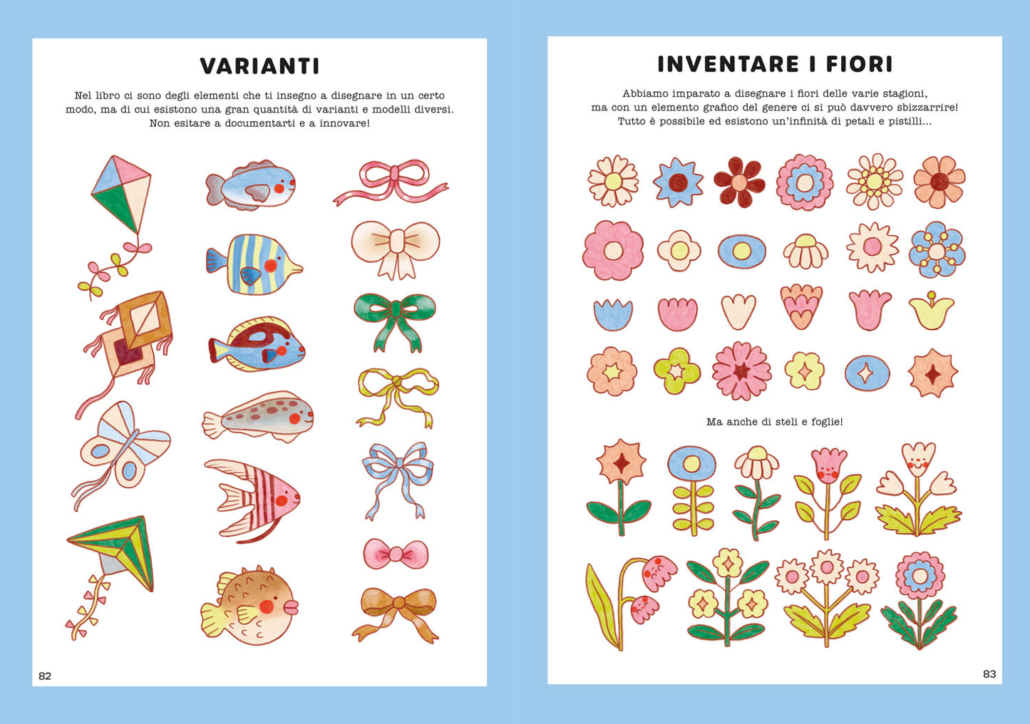Disegna tutto. Step by step