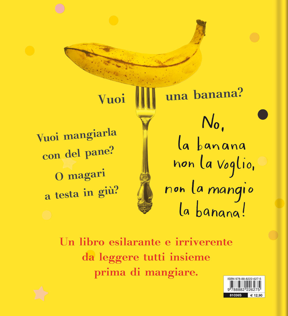 No, non mangio la banana!