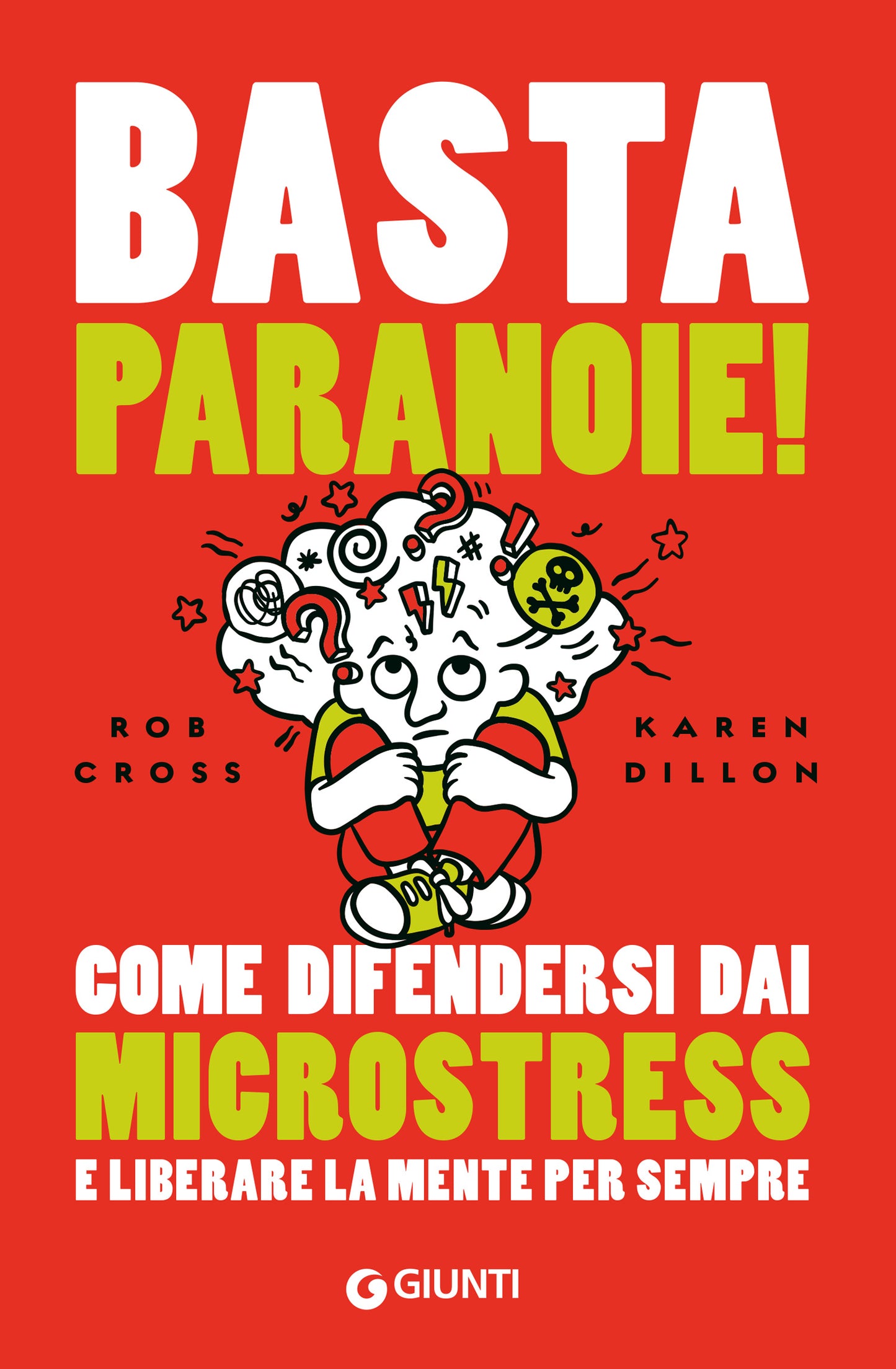 Basta paranoie!. Come difendersi dai microstress e liberare la mente per sempre