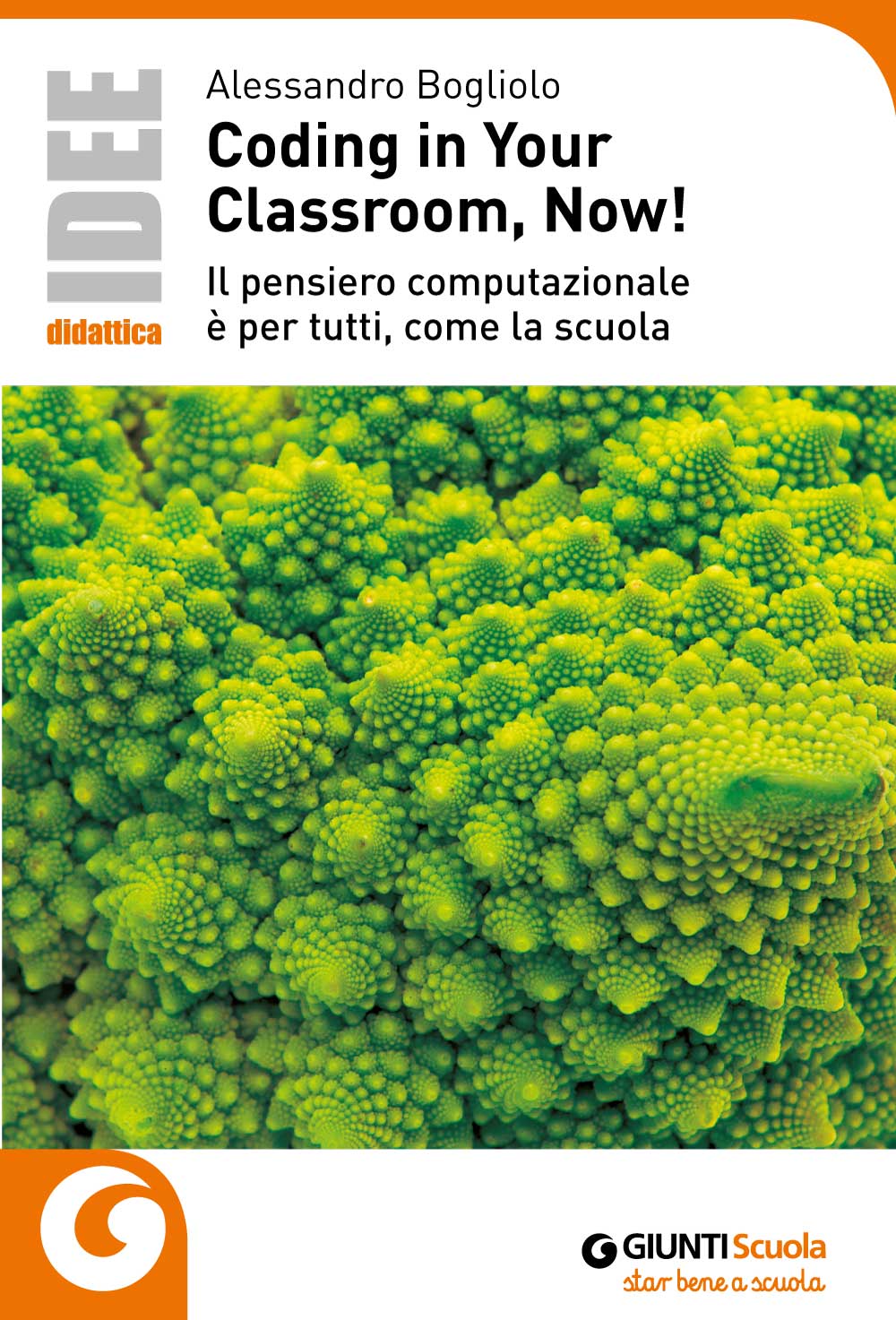 Coding in Your Classroom, Now!. Il pensiero computazionale è per tutti, come la scuola
