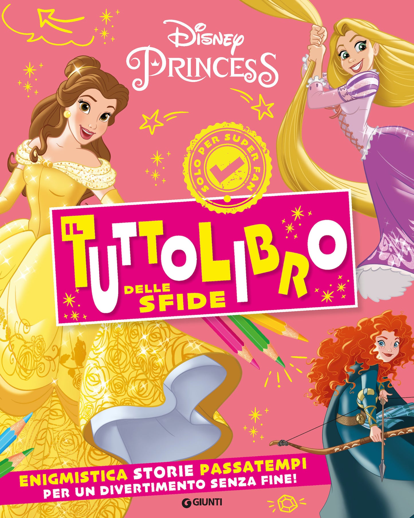 Principesse Il Tuttolibro delle sfide. Enigmistica Storie Passatempi per un divertimento senza fine!