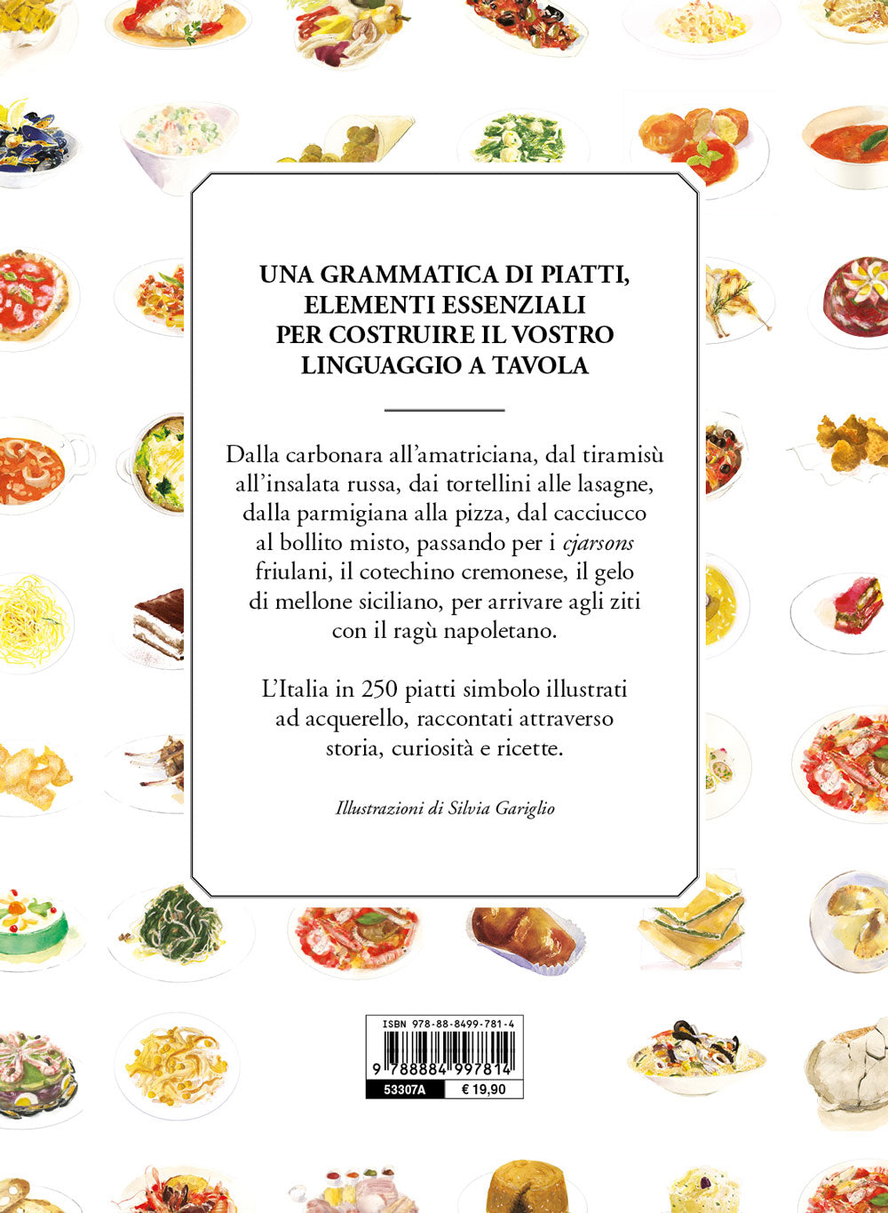 Grammatica illustrata della cucina italiana. Storia e ricette di 250 piatti simbolo