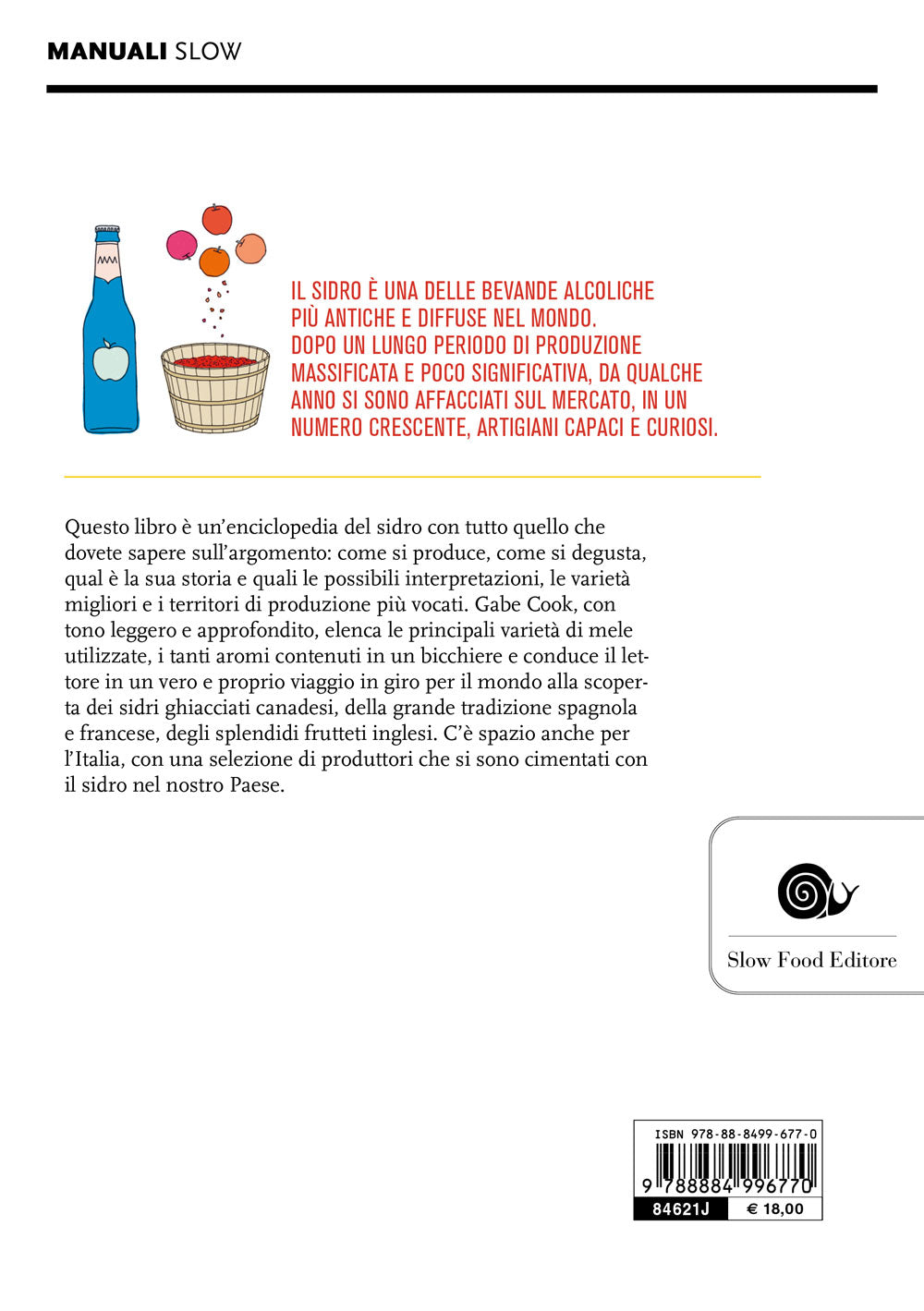 Il mondo del sidro. Conoscerlo, sceglierlo e imparare a degustarlo. Conoscerlo, sceglierlo e imparare a degustarlo