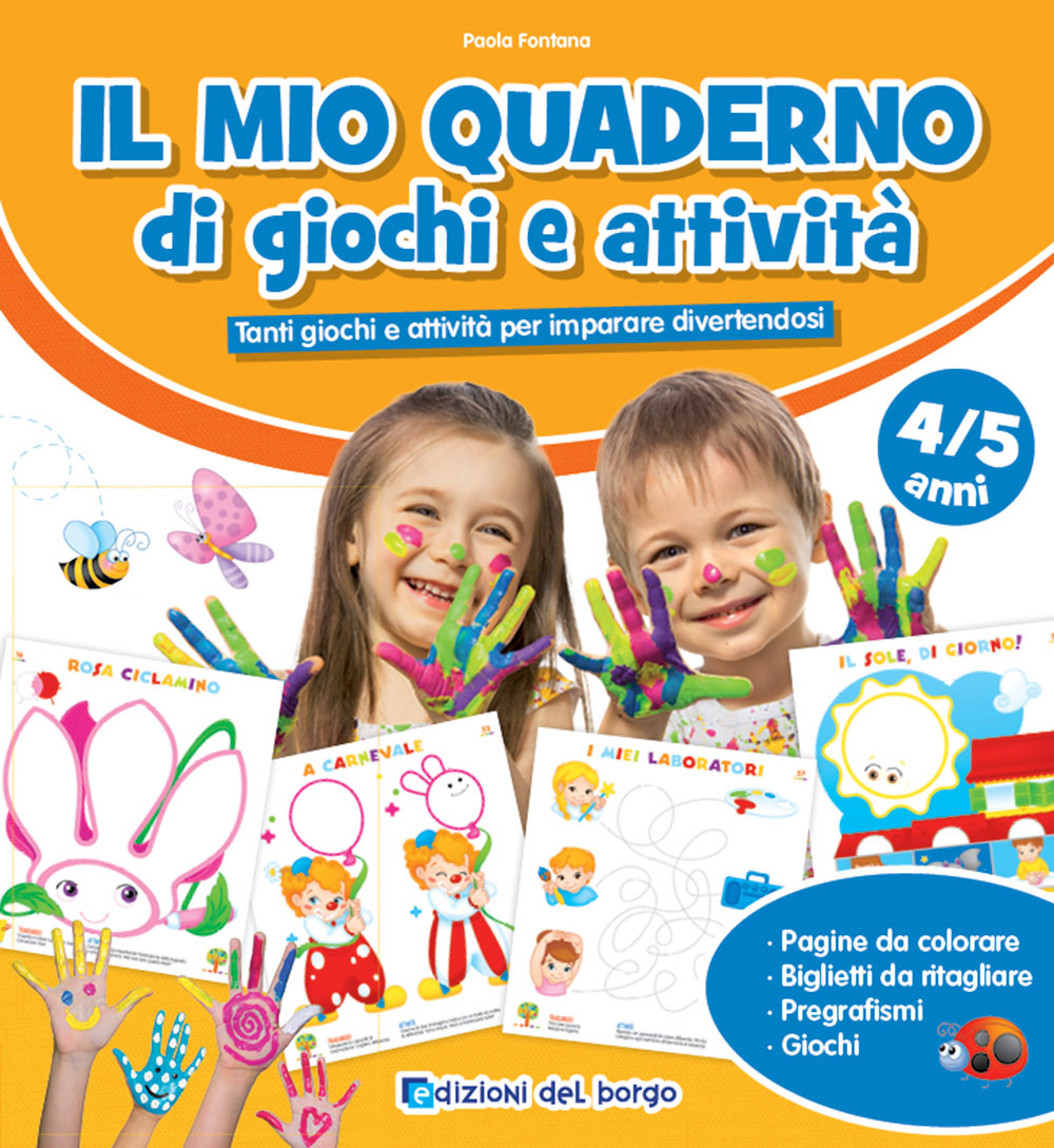Il mio quaderno di giochi e attività 4/5 + pennarelli. Tanti giochi e attività per imparare divertendosi