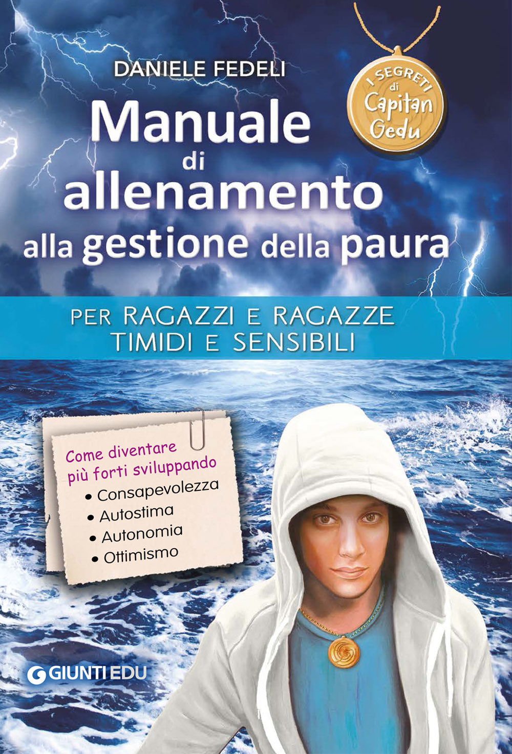 Manuale di allenamento alla gestione della paura. Come diventare più forti sviluppando consapevolezza, autostìma, autonomia e ottimismo