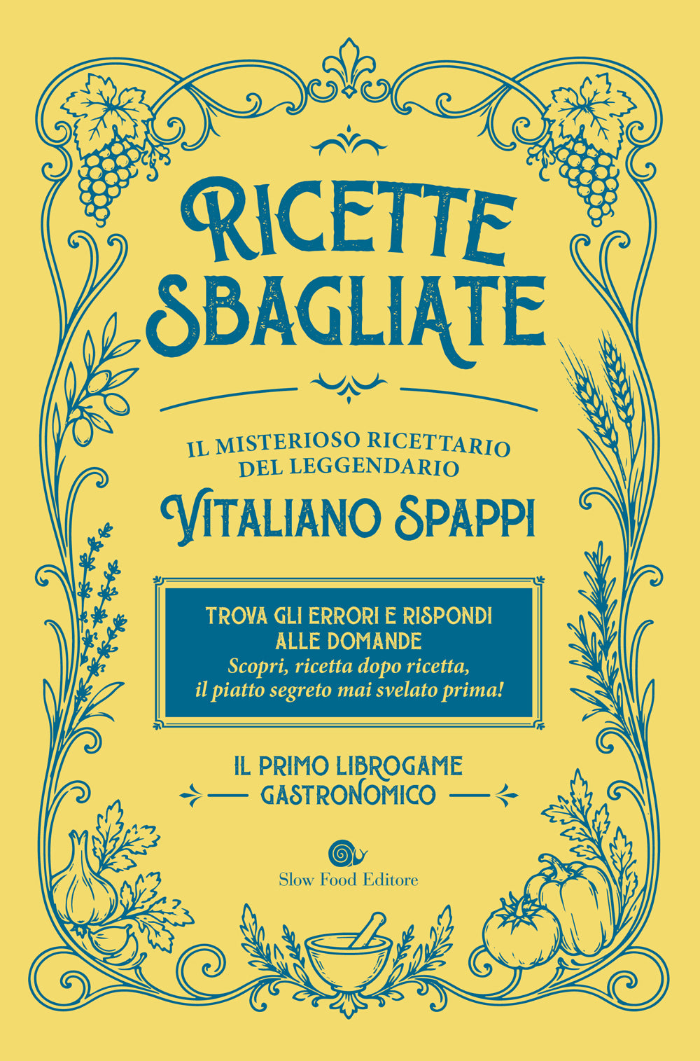 Ricette sbagliate. Il primo Librogame gastronomico
