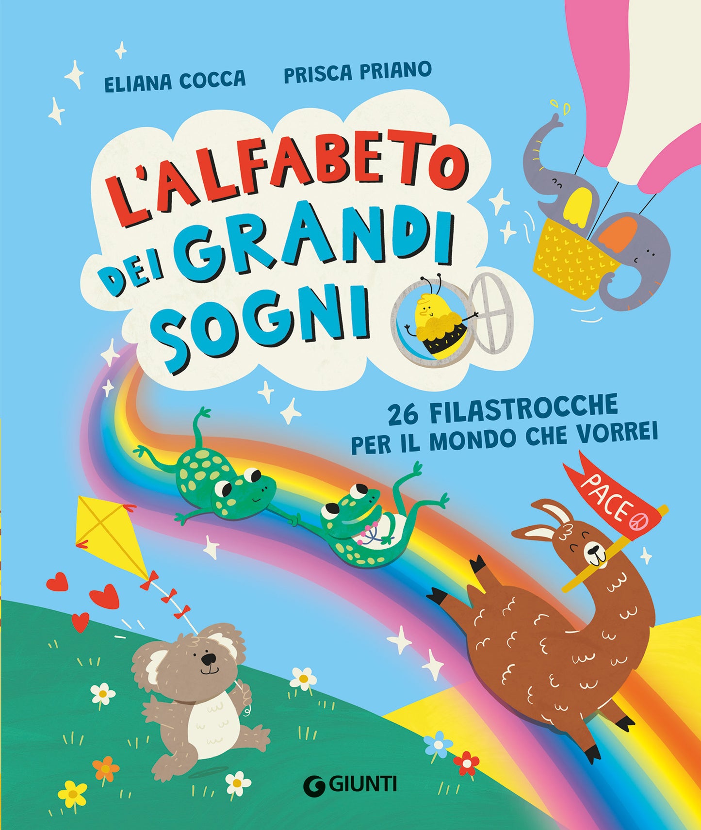 L'alfabeto dei grandi sogni. 26 filastrocche per il mondo che vorrei