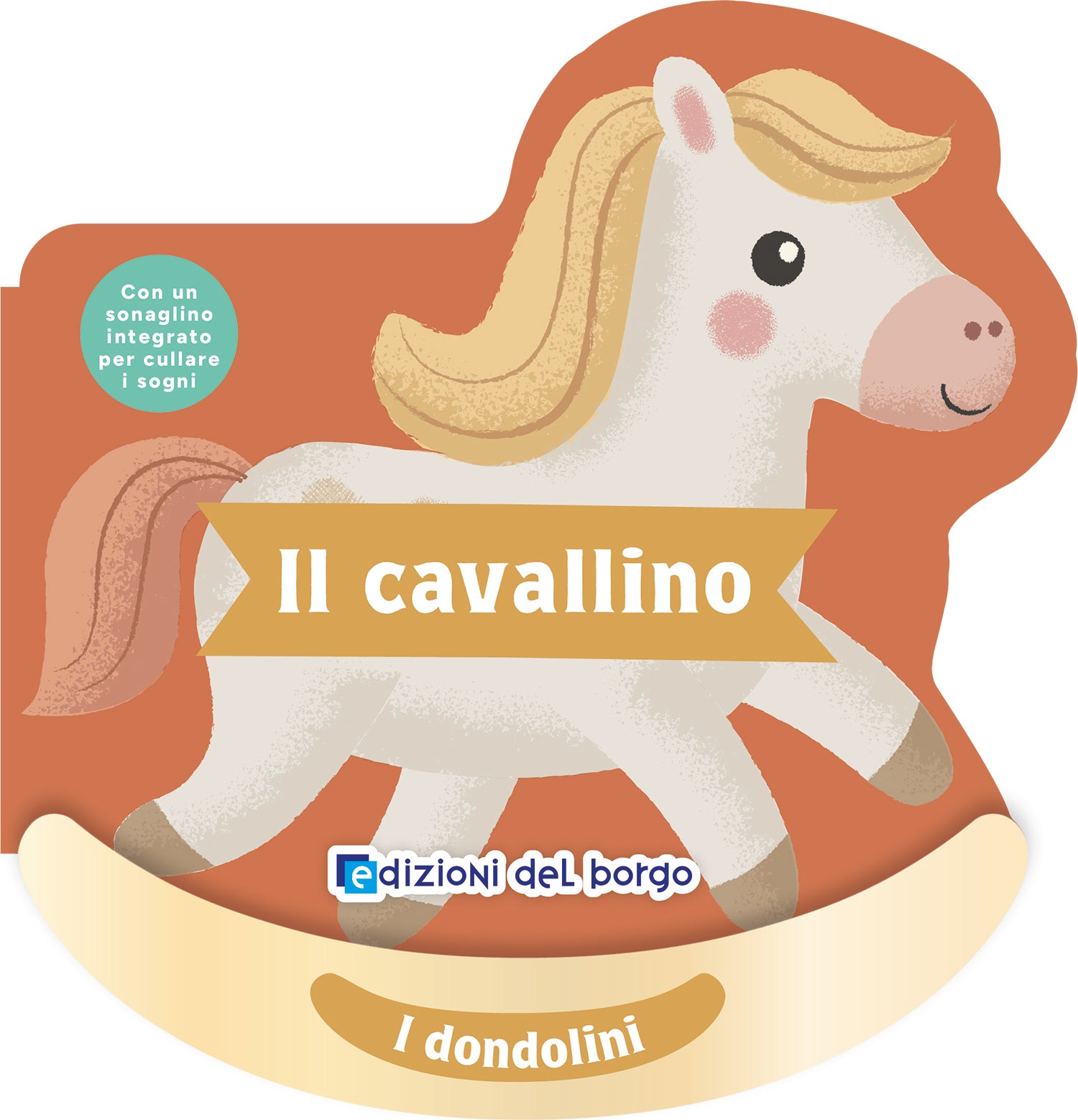 Il cavallino. Con un sonaglino integrato per cullare i sogni