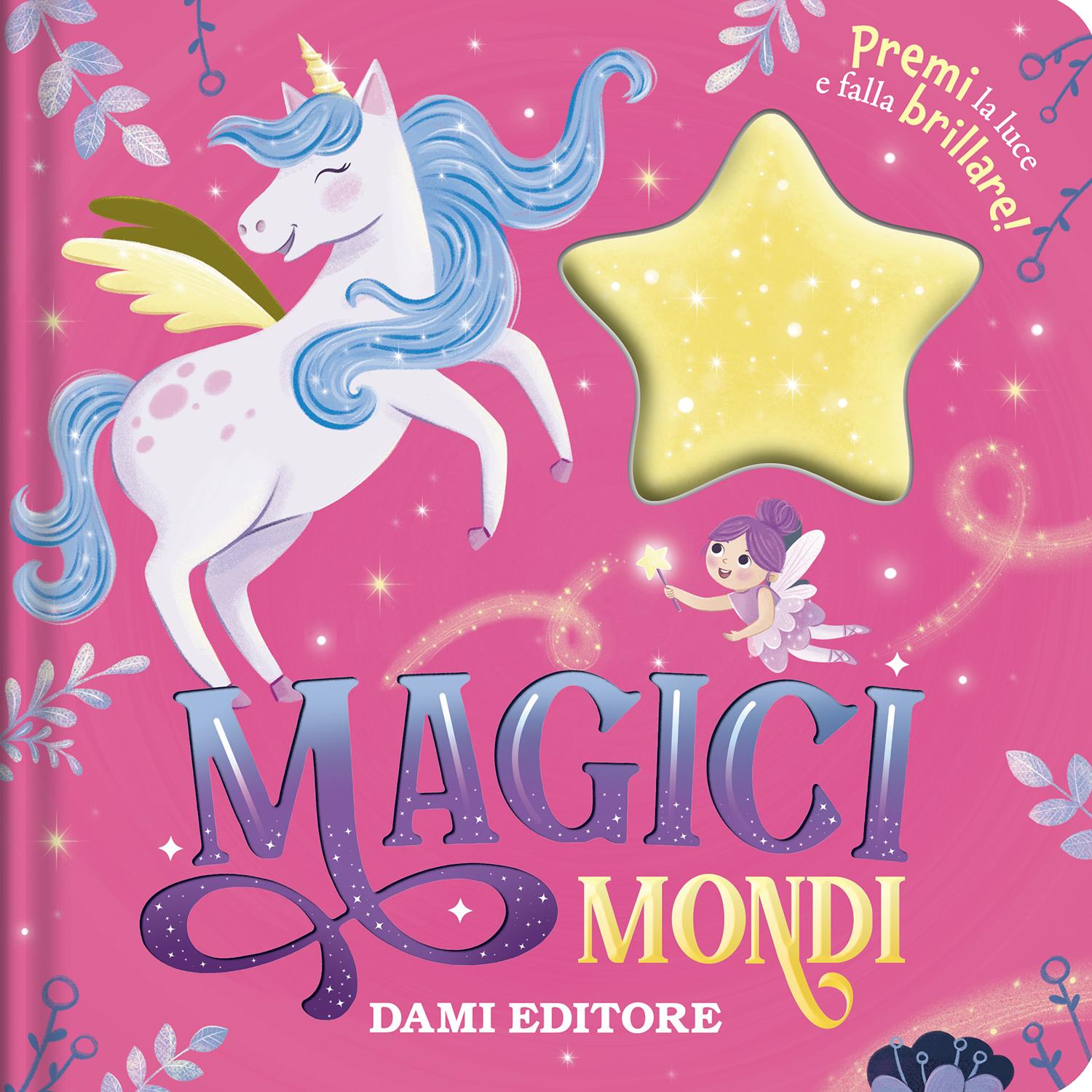 Magici Mondi. premi la luce e falla brillare!