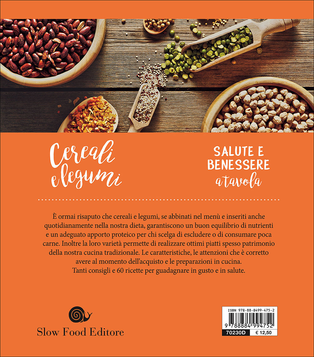 Cereali e Legumi. Conoscere le varietà e utilizzarle in cucina - 60 ricette