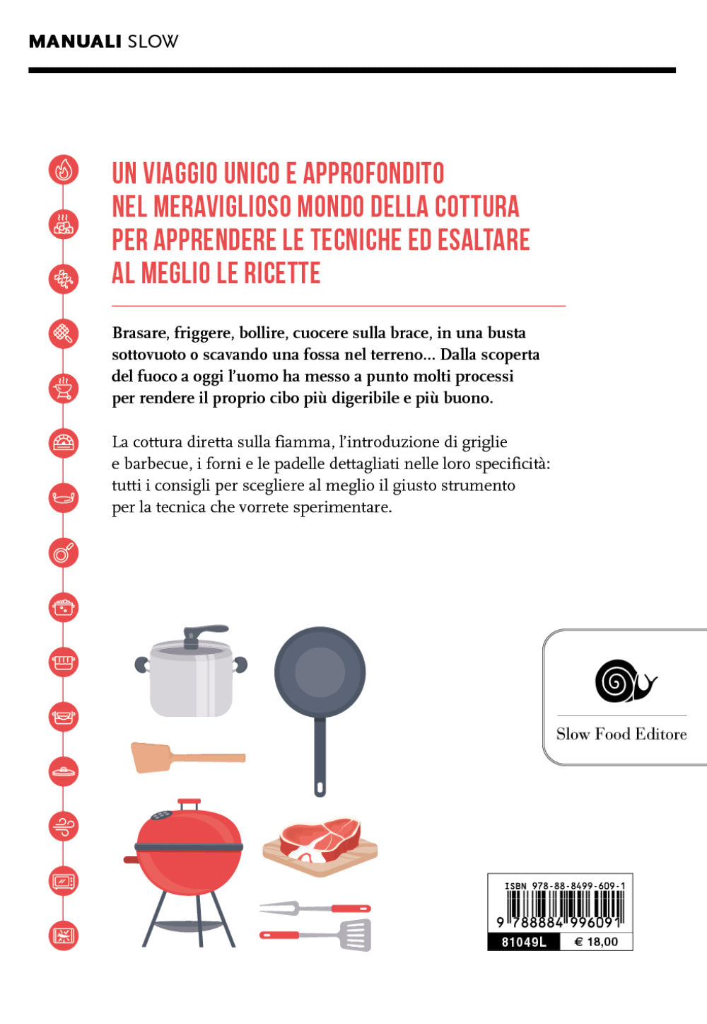 Cuocere. Dalla scoperta del fuoco ai giorni nostri. Dalla scoperta del fuoco ai giorni nostri