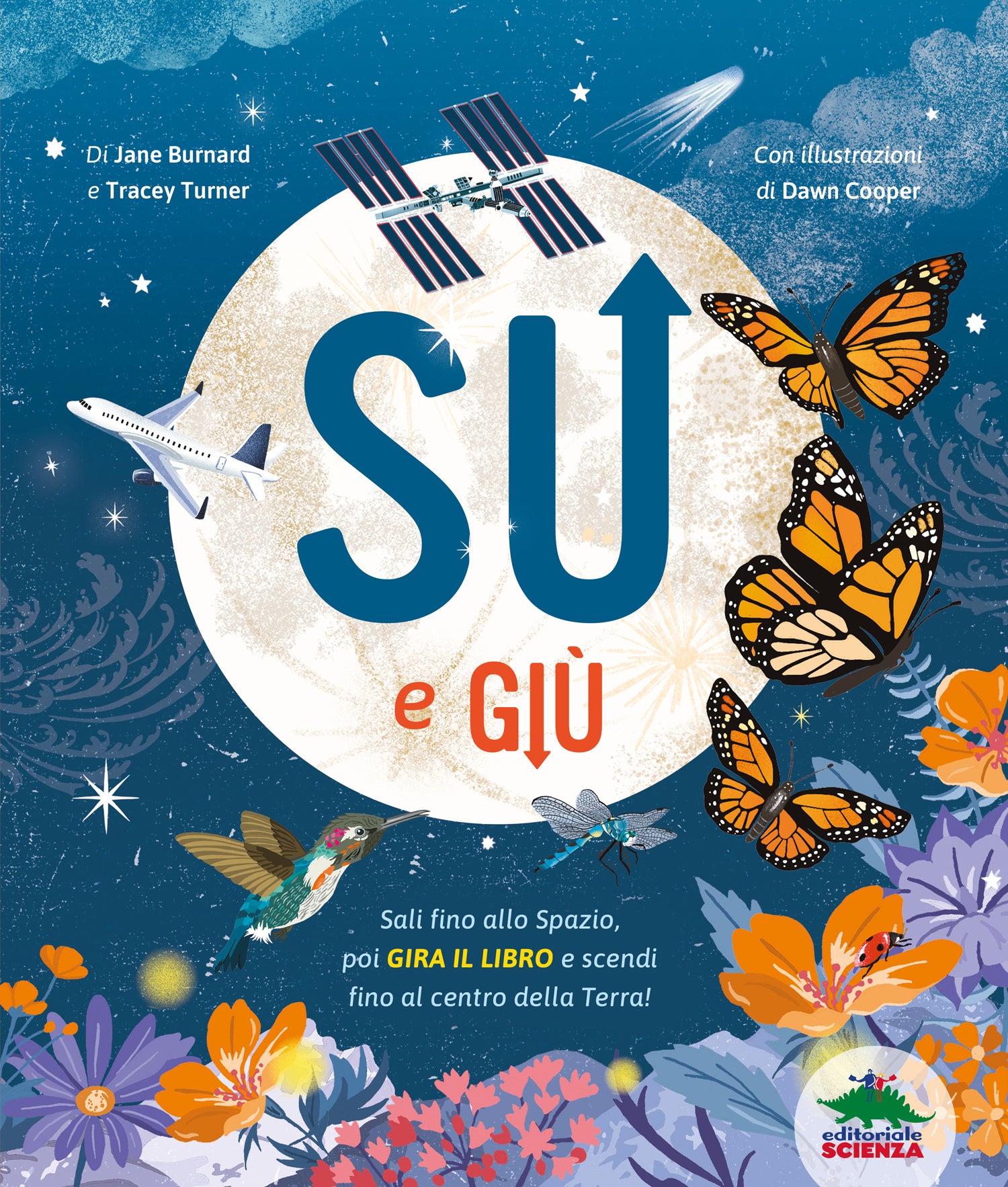 Su e giù. Sali fino allo Spazio, poi GIRA IL LIBRO e scendi fino al centro della Terra!