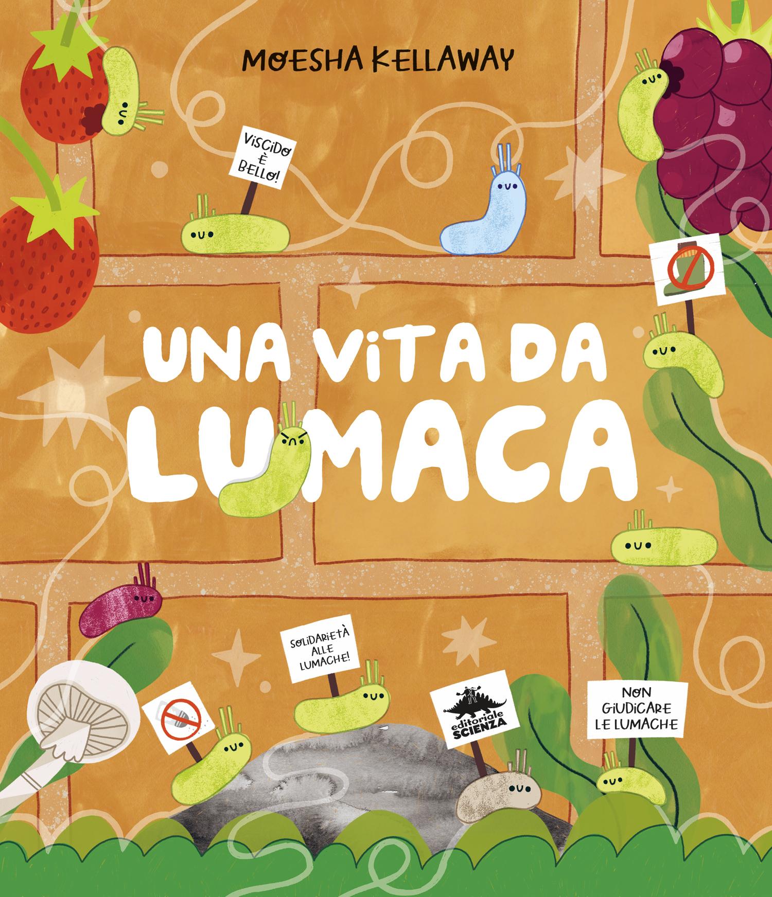 Una vita da lumaca. Viscido è bello!