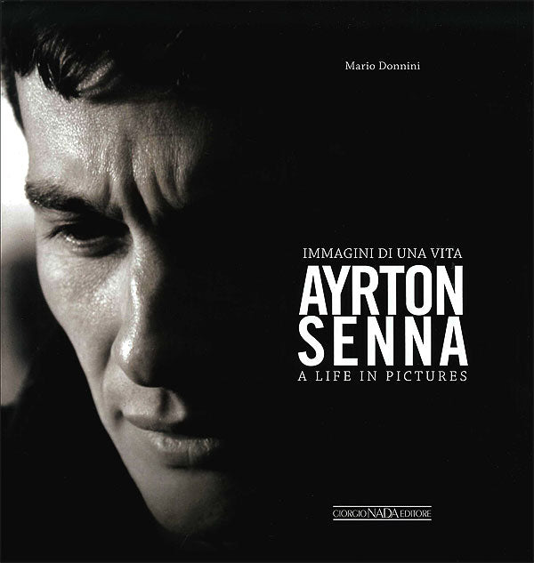 Ayrton Senna. Immagini di una vita - A life in pictures