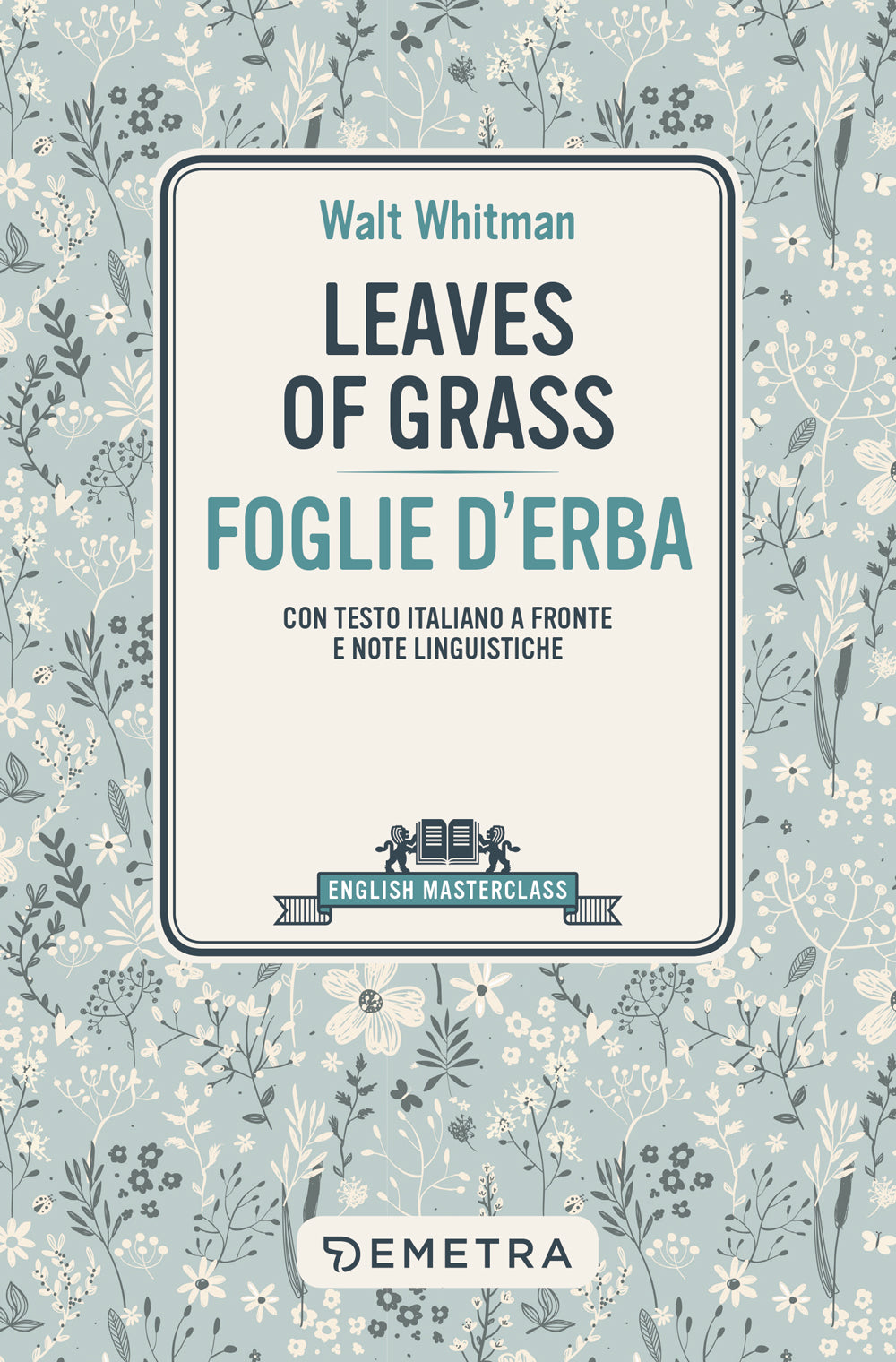 Leaves of Grass. con testo italiano a fronte e note linguistiche