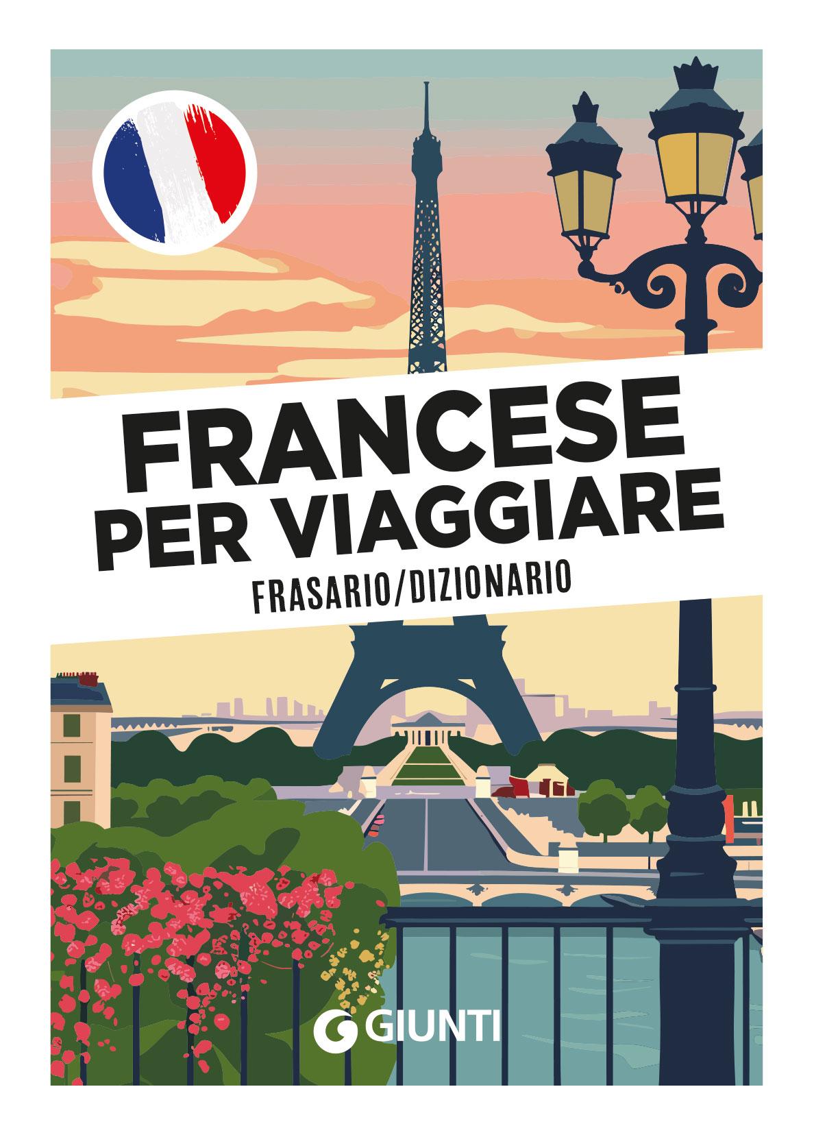 FRANCESE PER VIAGGIARE. Frasario/Dizionario