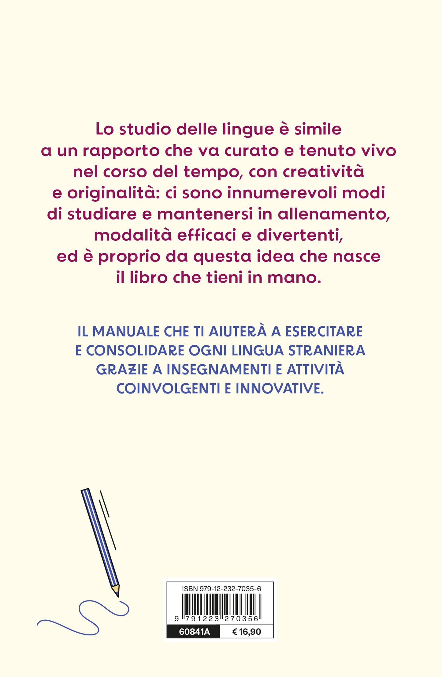 Tutte le lingue che vuoi. Il metodo definitivo per allenare e ampliare le tue competenze linguistiche