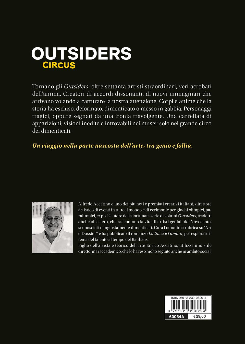 Outsiders circus. Freaks, visionari, acrobati dimenticati. La storia dell'arte che nessuno ha mai raccontato.