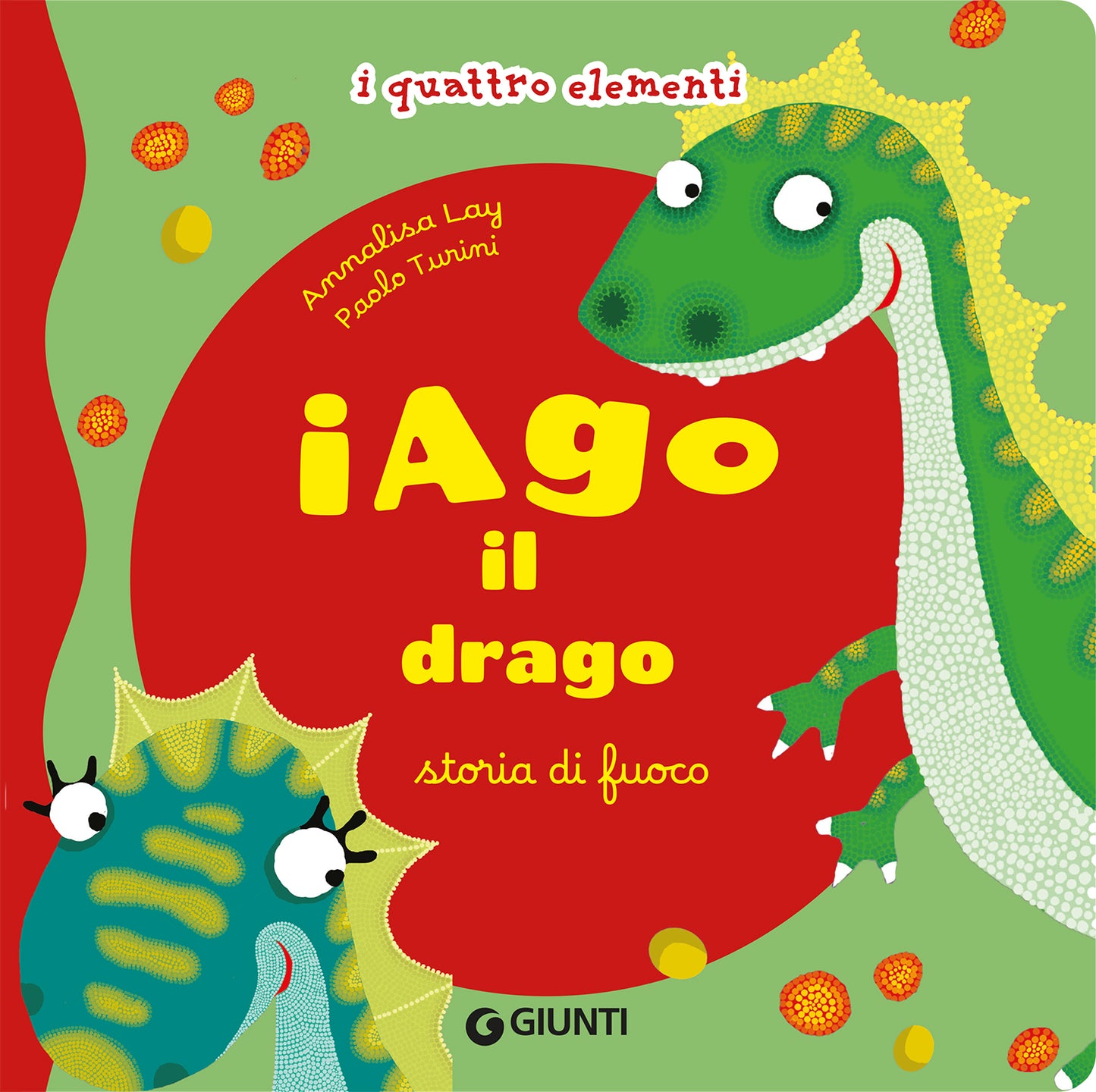 Iago il drago. Storia di fuoco