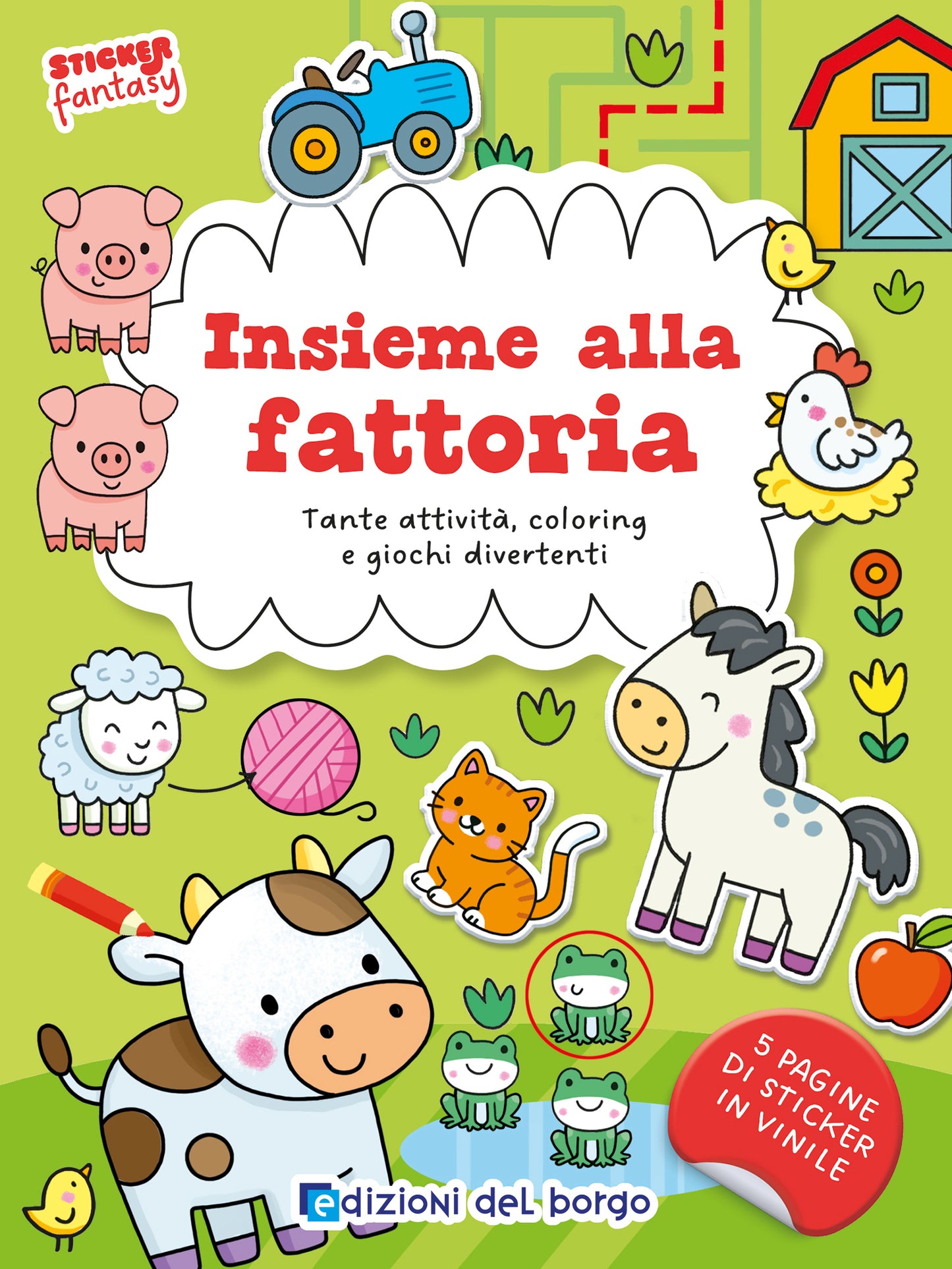 Insieme alla fattoria . Tante attività, coloring e giochi divertenti