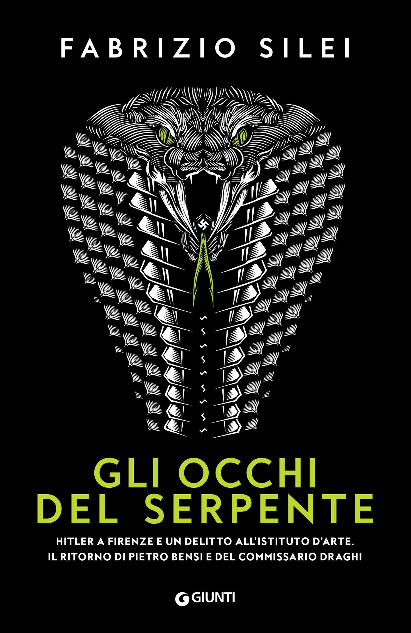 Gli occhi del serpente. Hitler a Firenze e un delitto all’Istituto d’Arte. Il ritorno di Pietro Bensi e del commissario Draghi