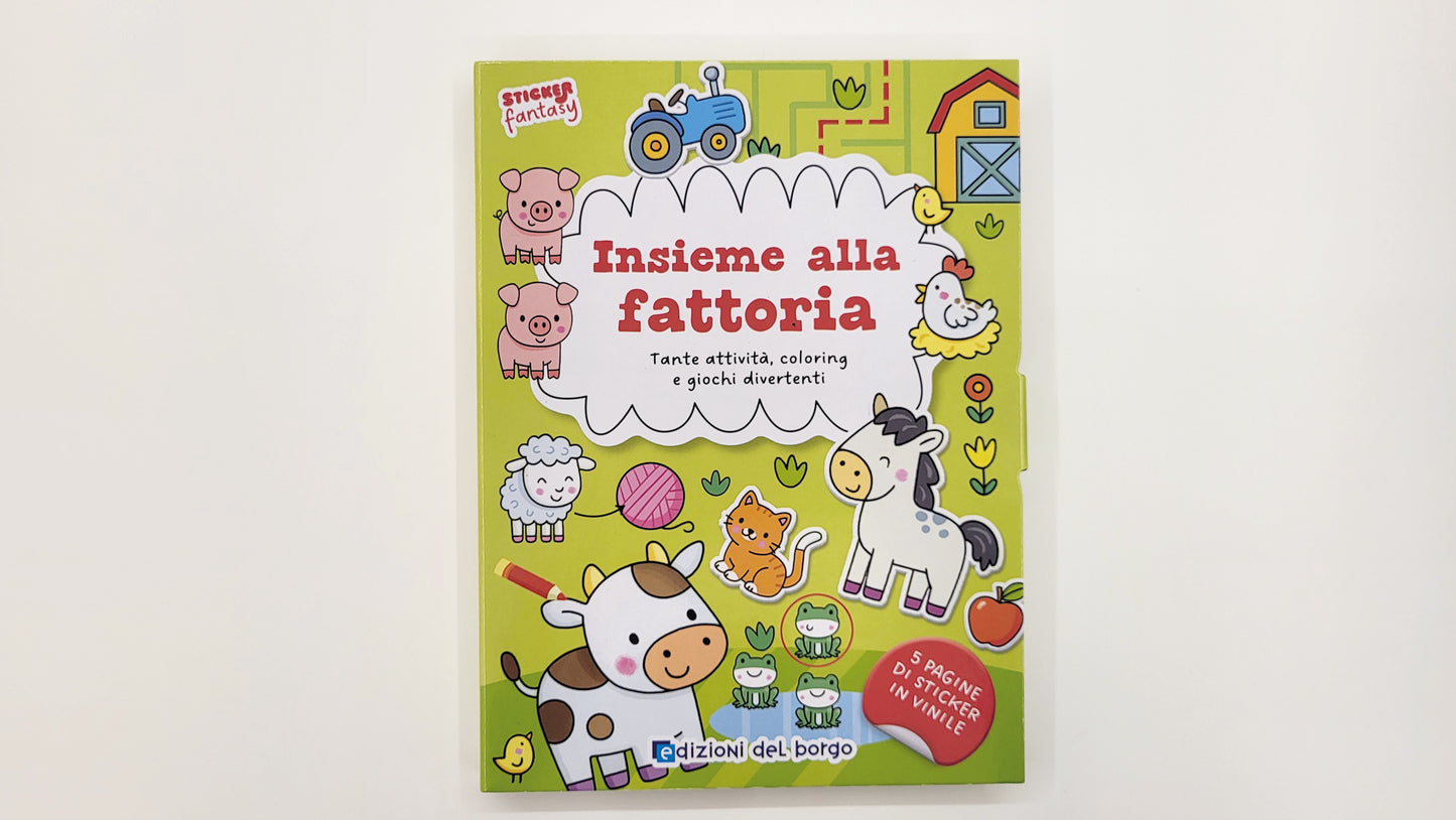 Insieme alla fattoria . Tante attività, coloring e giochi divertenti