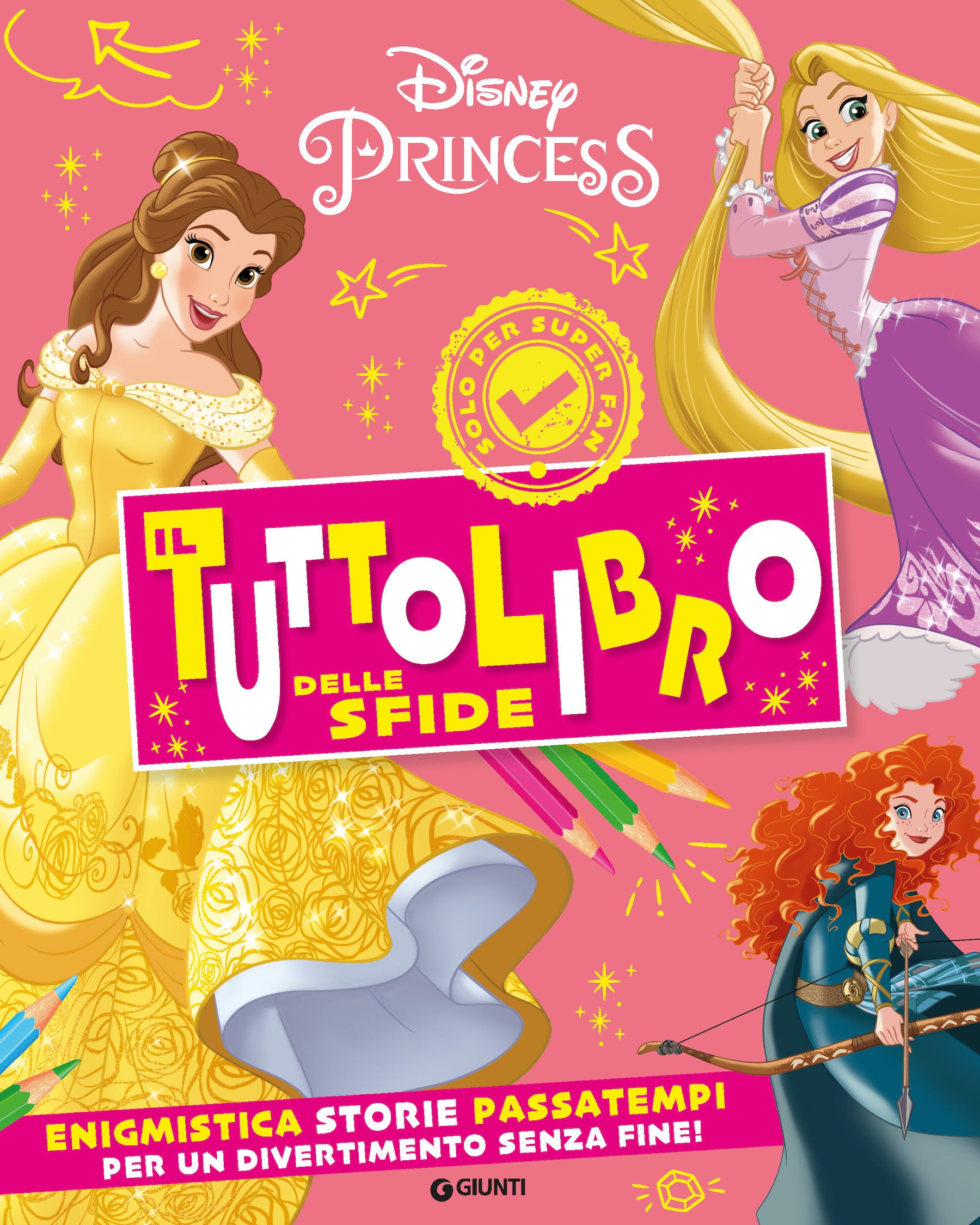 Principesse Il Tuttolibro delle sfide. Enigmistica Storie Passatempi per un divertimento senza fine!