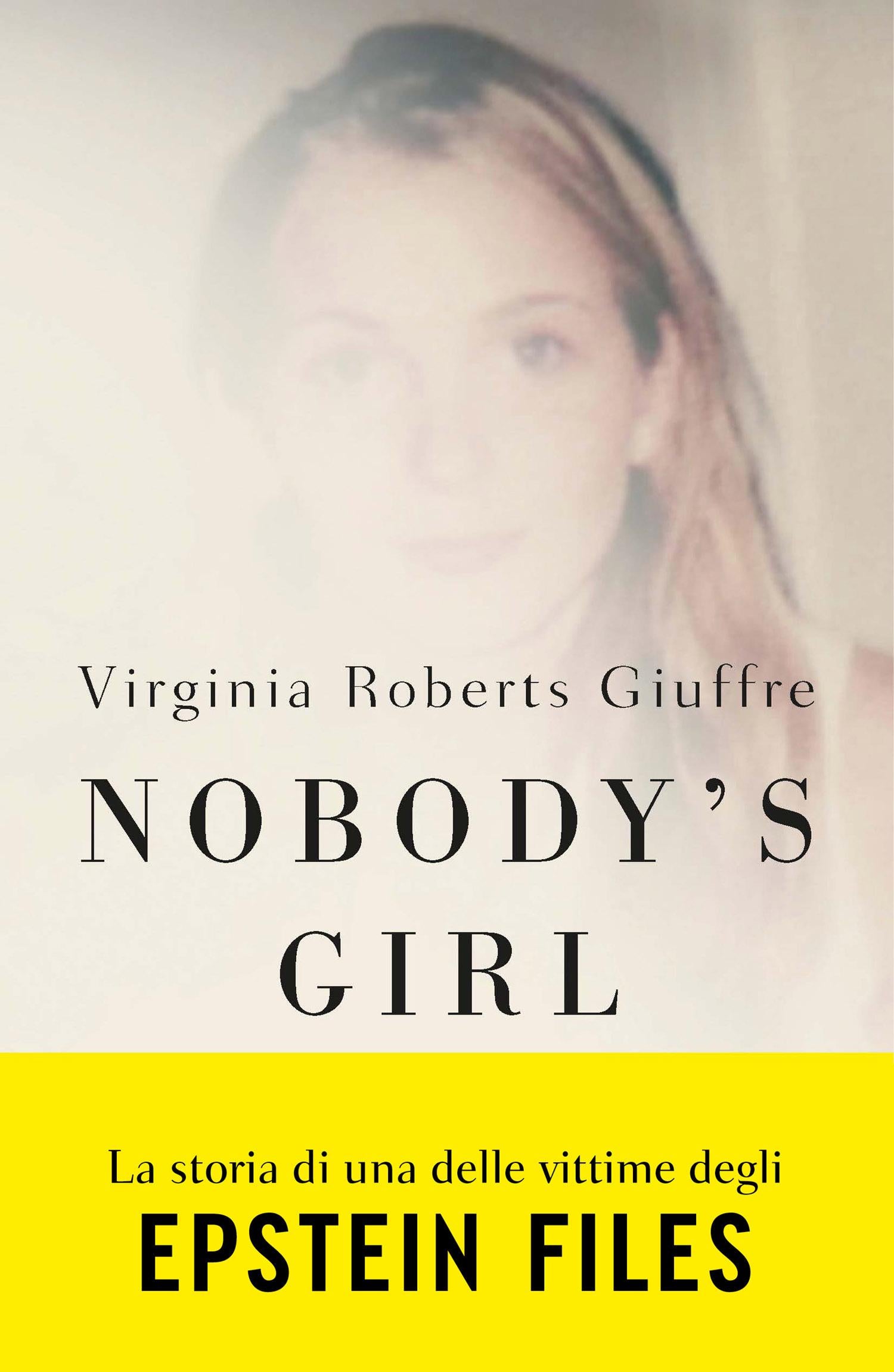 Nobody's Girl. La mia storia di sopravvivenza in nome della giustizia